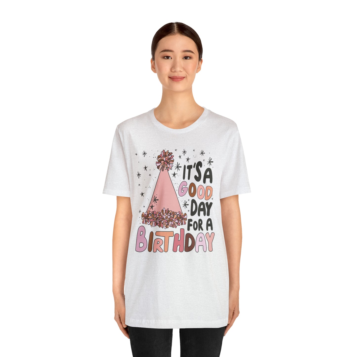 It's a Good Day for a Birthday T-Shirt