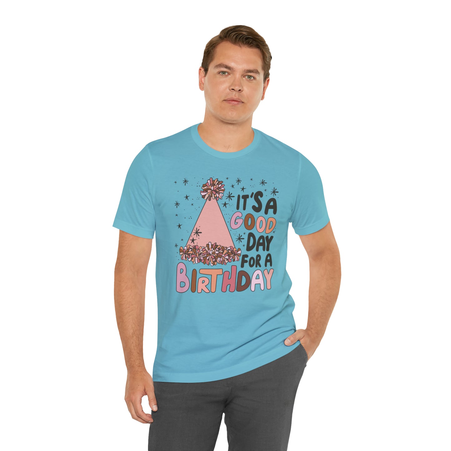 It's a Good Day for a Birthday T-Shirt