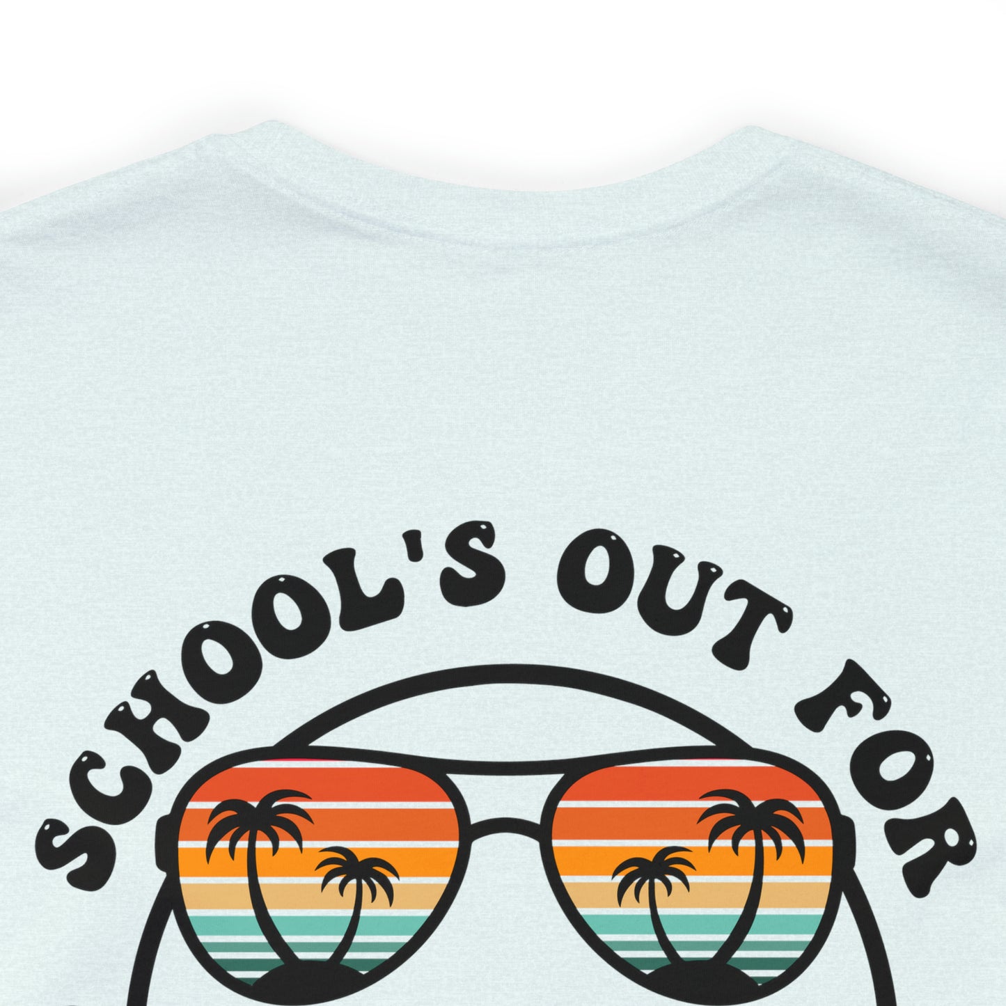 "Schools Out for Summer" (Front and Back Design) Unisex Jersey Short Sleeve Tee