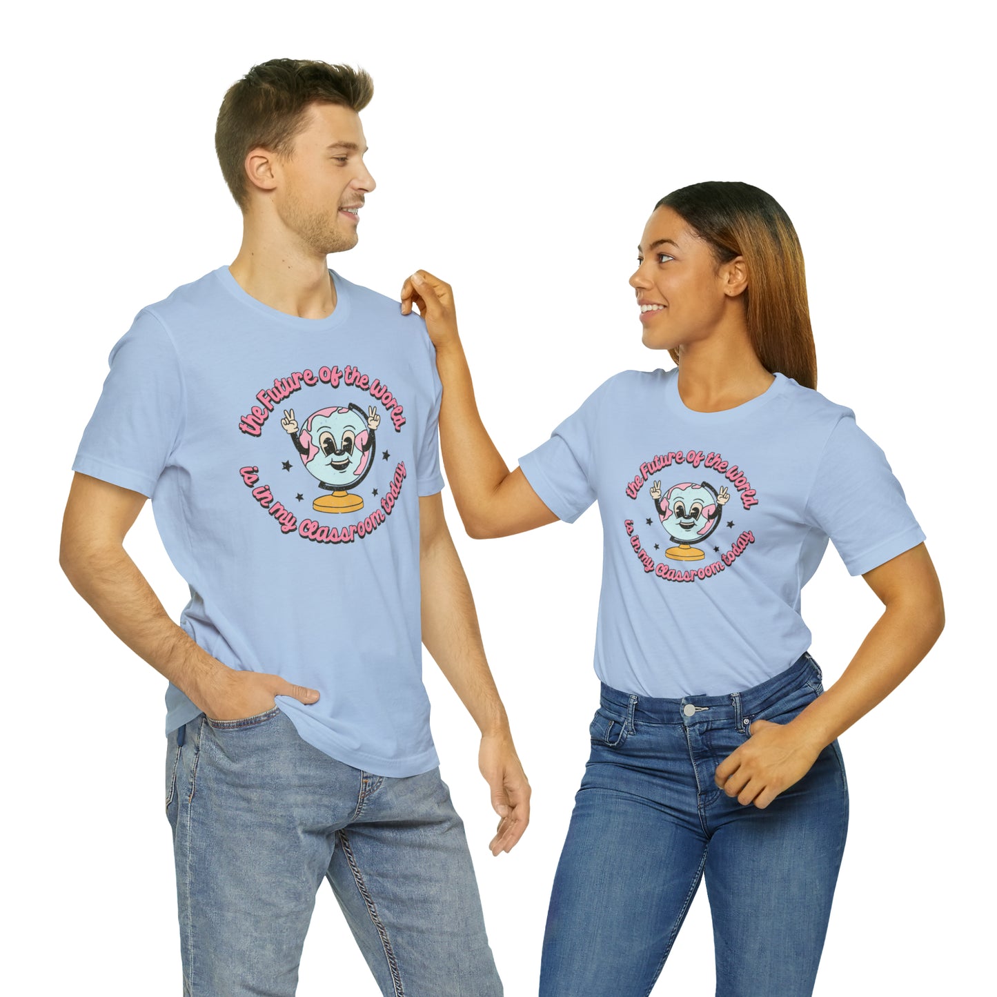 "The Future of the World is In my Classroom Today" Unisex Jersey Short Sleeve Tee