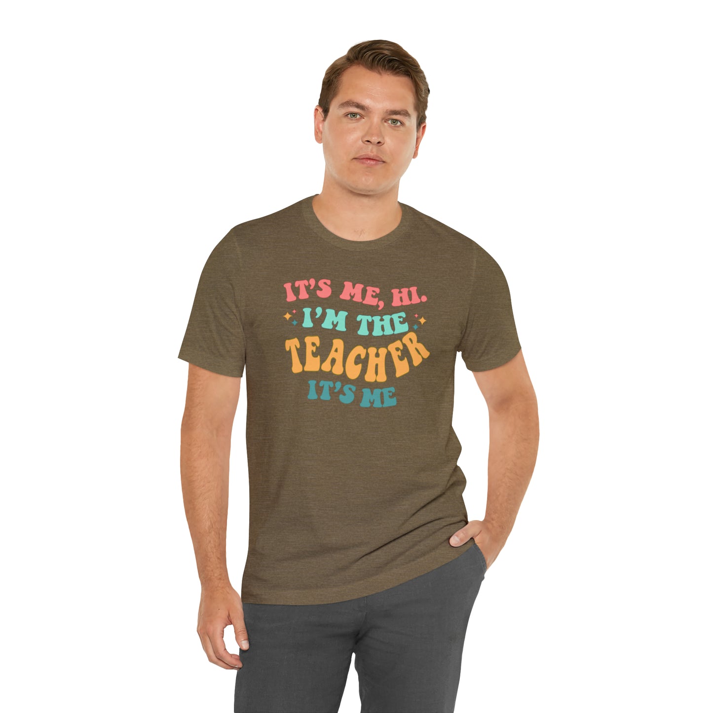 It's Me, Hi! I'm the Teacher, It's Me! Teacher Tee