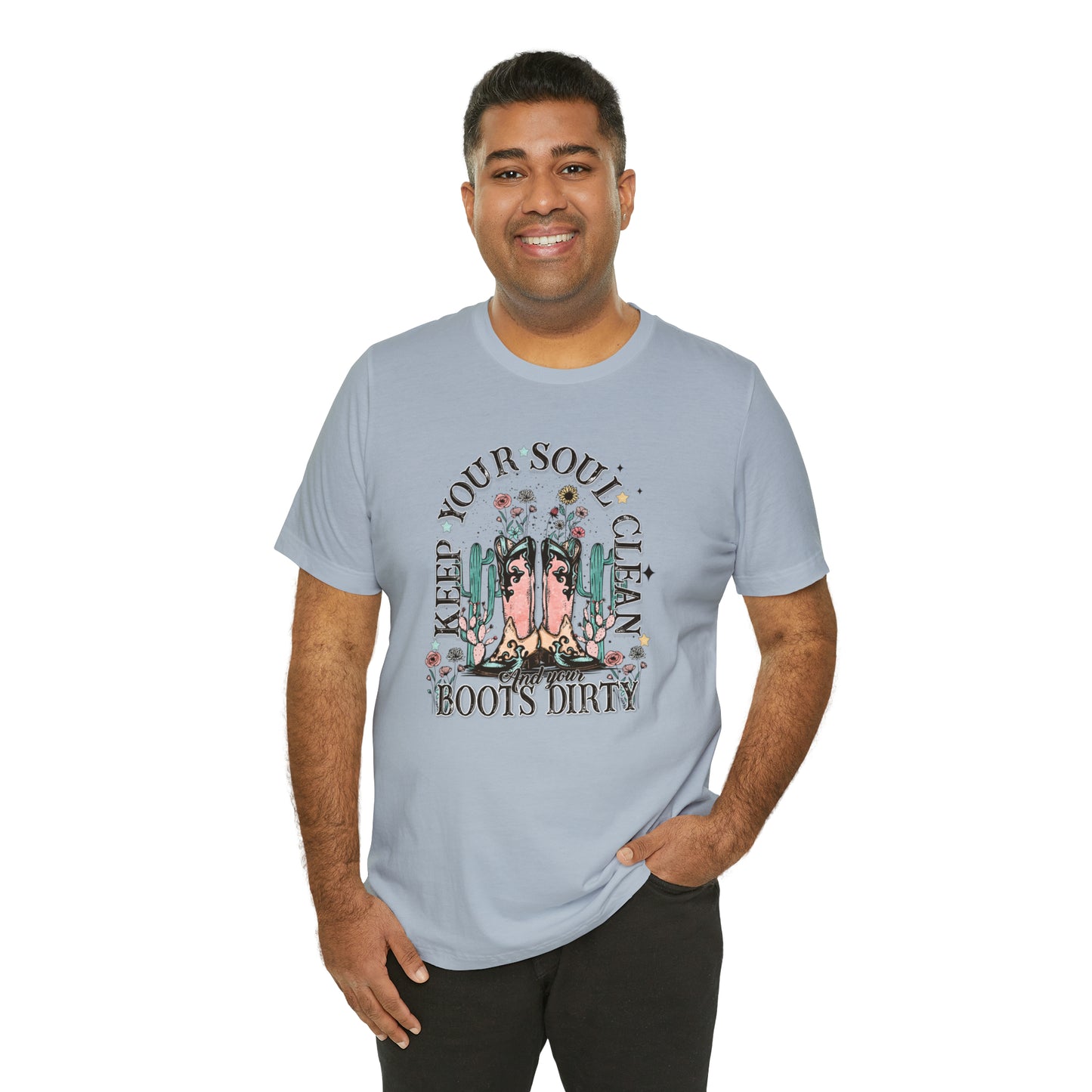 "Keep Your Soul Clean and Your Boots Dirty" Unisex Jersey Short Sleeve Tee