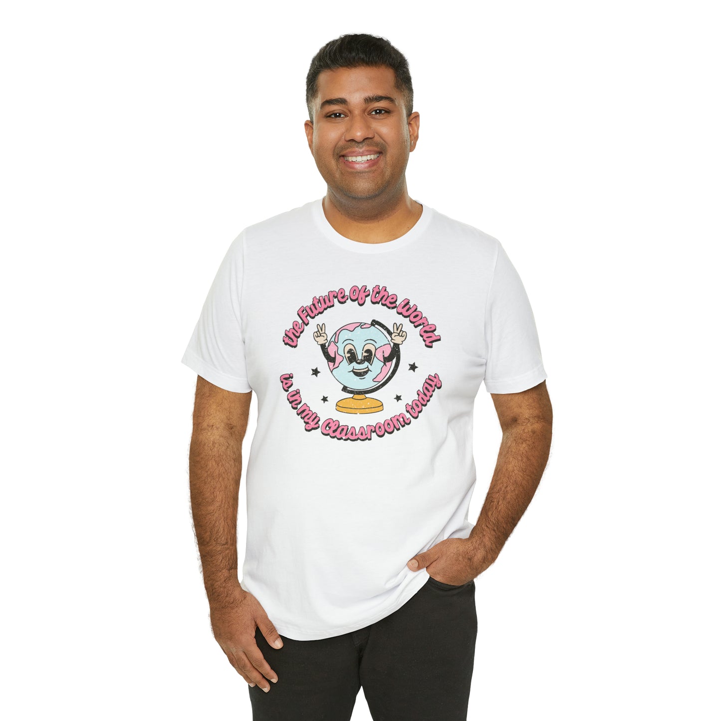 "The Future of the World is In my Classroom Today" Unisex Jersey Short Sleeve Tee