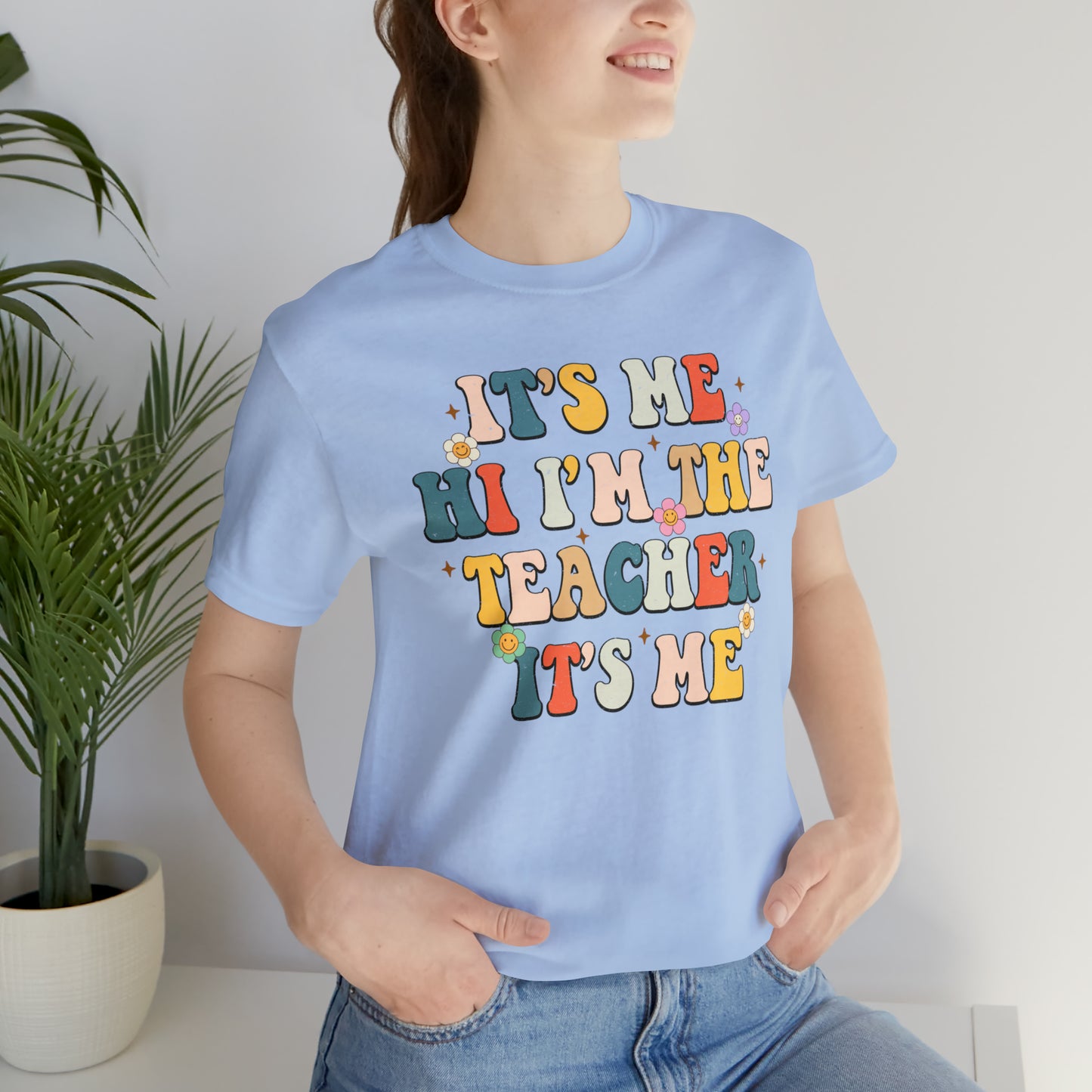 It's Me Hi I'm The Teacher It's Me Unisex Jersey Short Sleeve Tee
