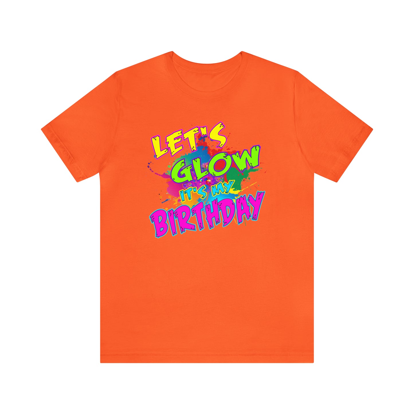 Let's Glow It's My Birthday T-Shirt