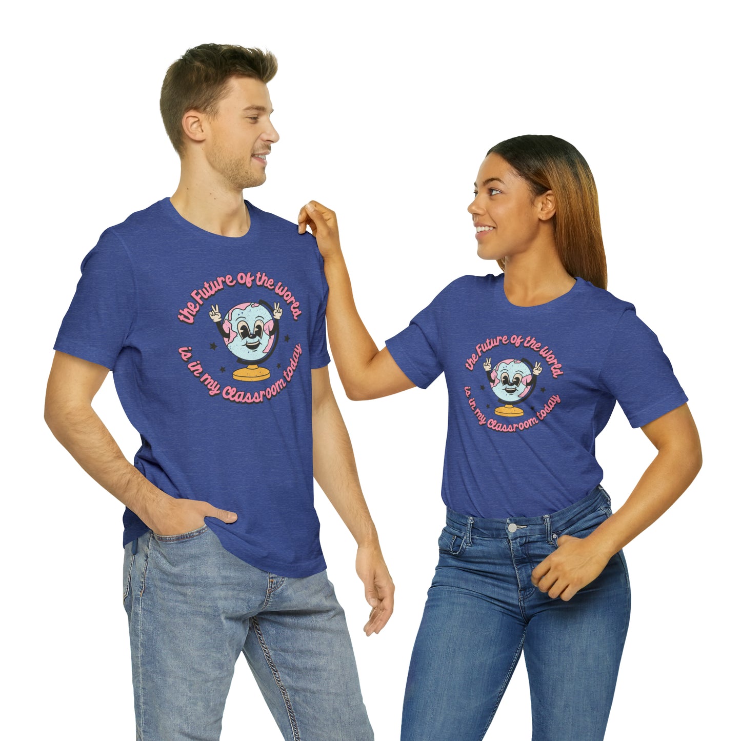"The Future of the World is In my Classroom Today" Unisex Jersey Short Sleeve Tee