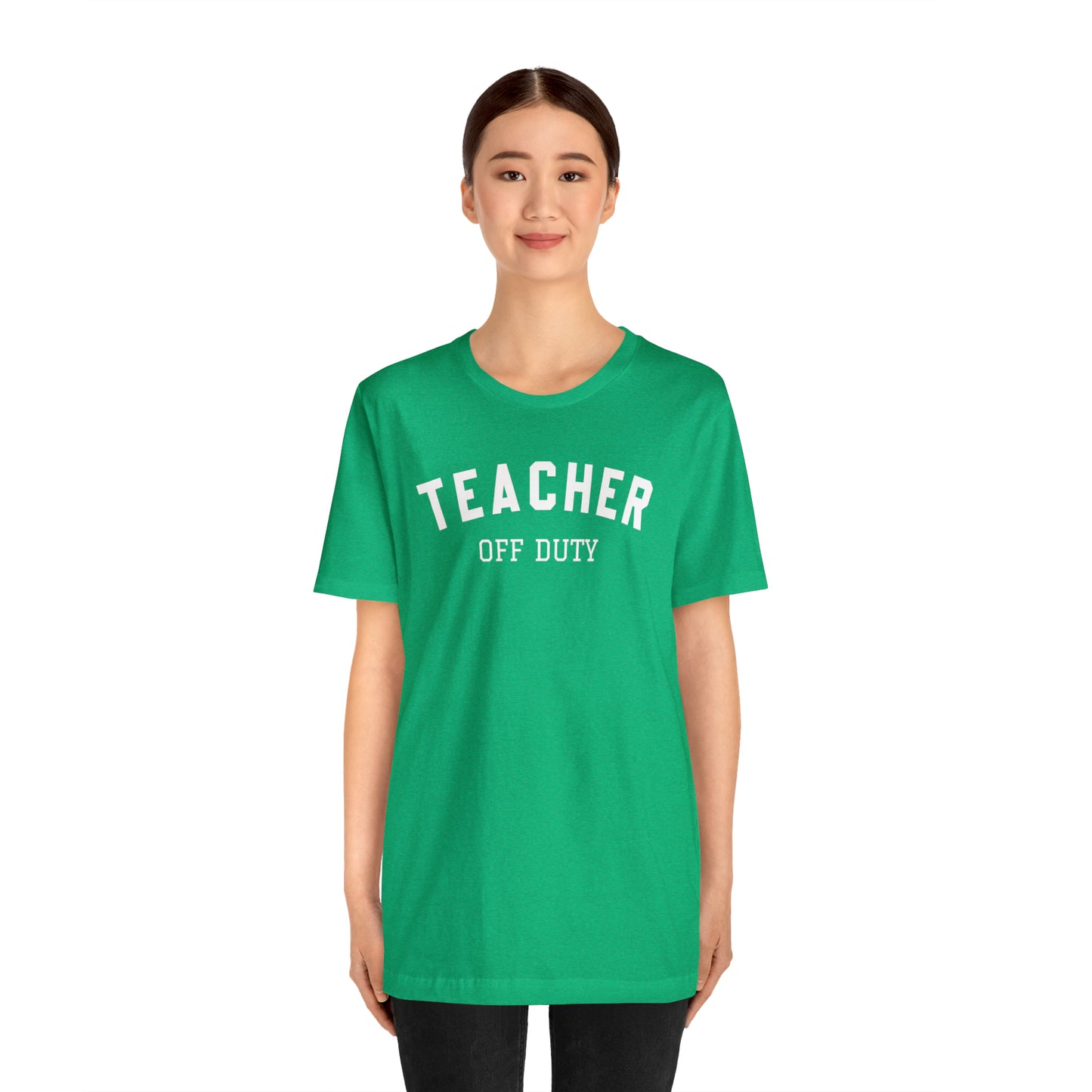 "Teacher Off-Duty" Unisex Jersey Short Sleeve Tee