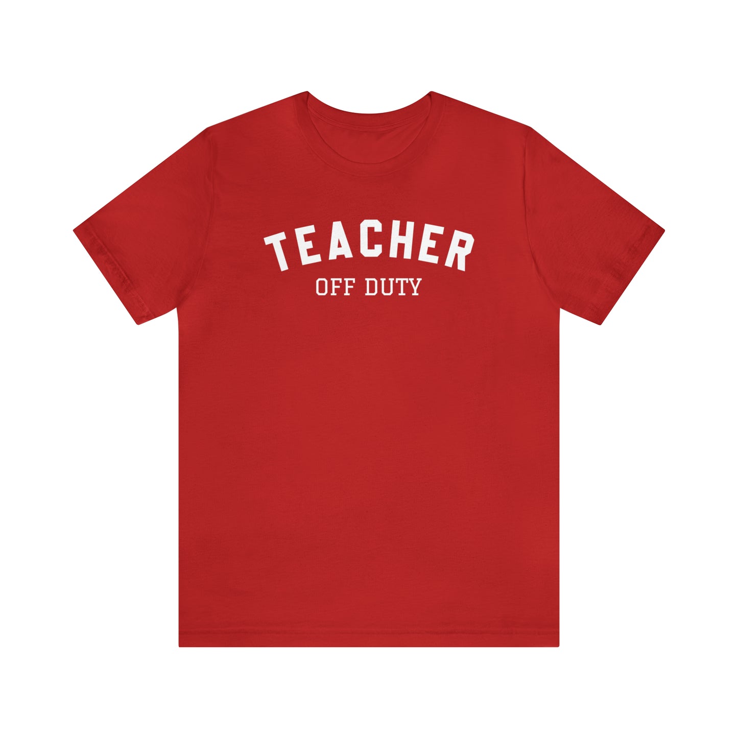 "Teacher Off-Duty" Unisex Jersey Short Sleeve Tee