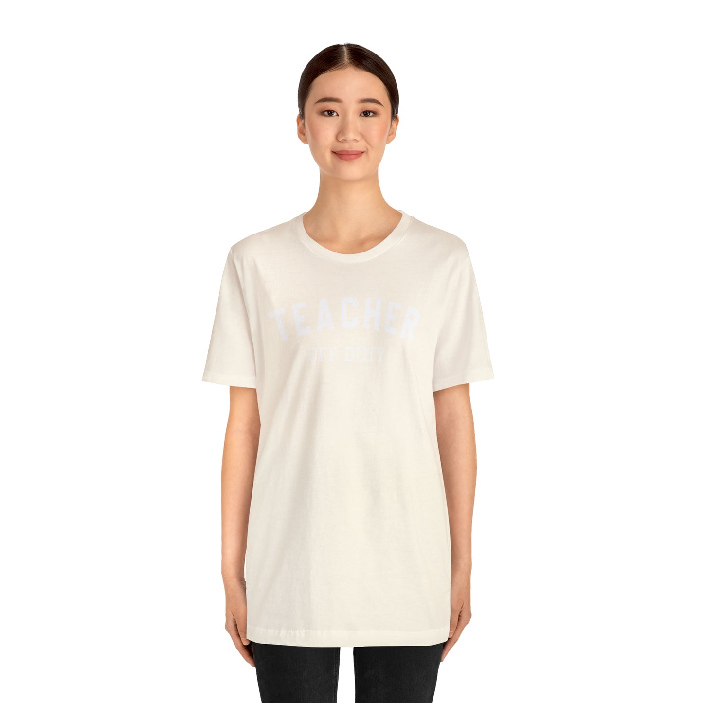 "Teacher Off-Duty" Unisex Jersey Short Sleeve Tee