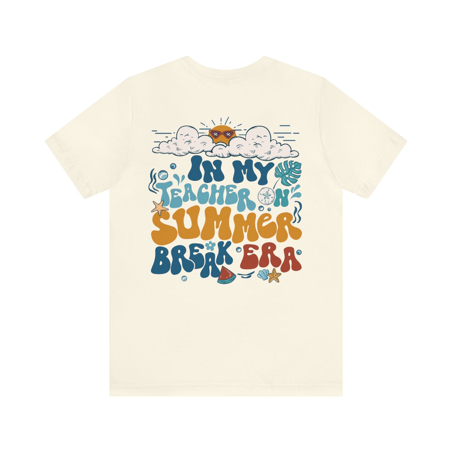 "Teacher on Summer Break Era" (Front and Back Design) Unisex Jersey Short Sleeve Tee