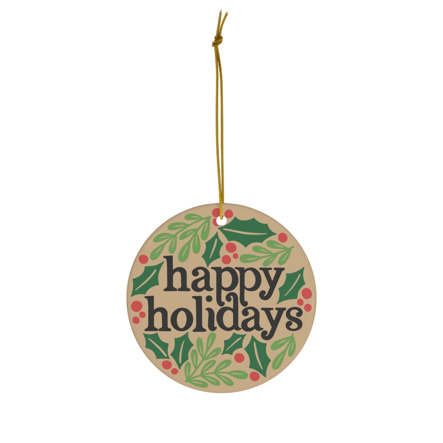 Happy Holidays Tan Ceramic Ornament