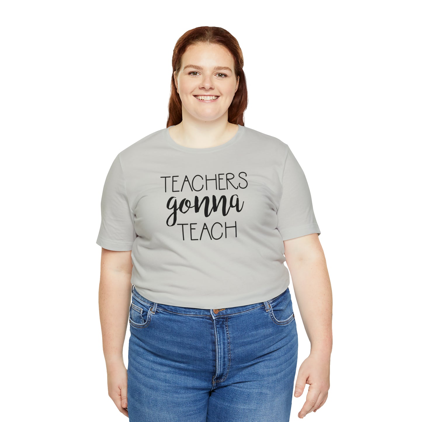 Teachers Gonna Teach T-Shirt