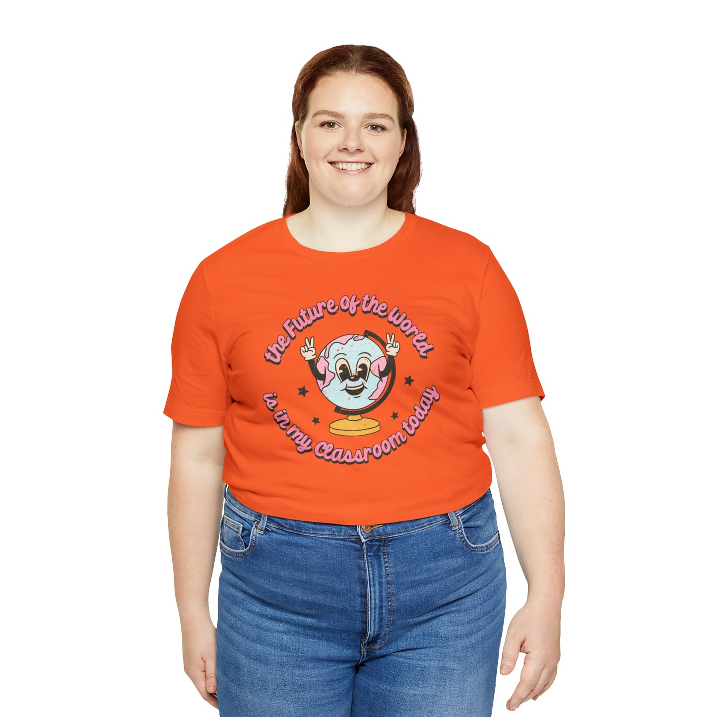 "The Future of the World is In my Classroom Today" Unisex Jersey Short Sleeve Tee
