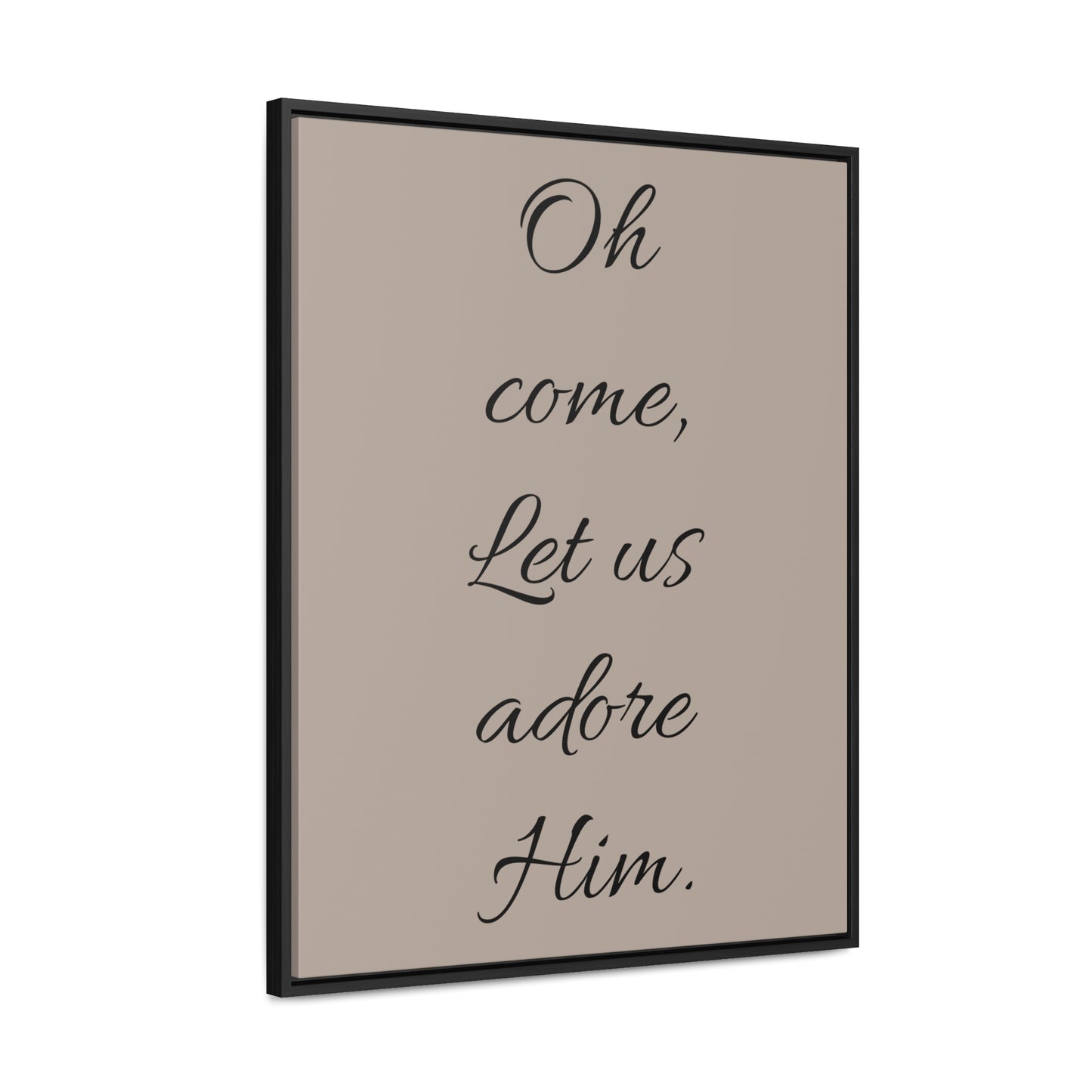 Oh Come Let Us Adore Him Gallery Canvas Wraps, Vertical Frame