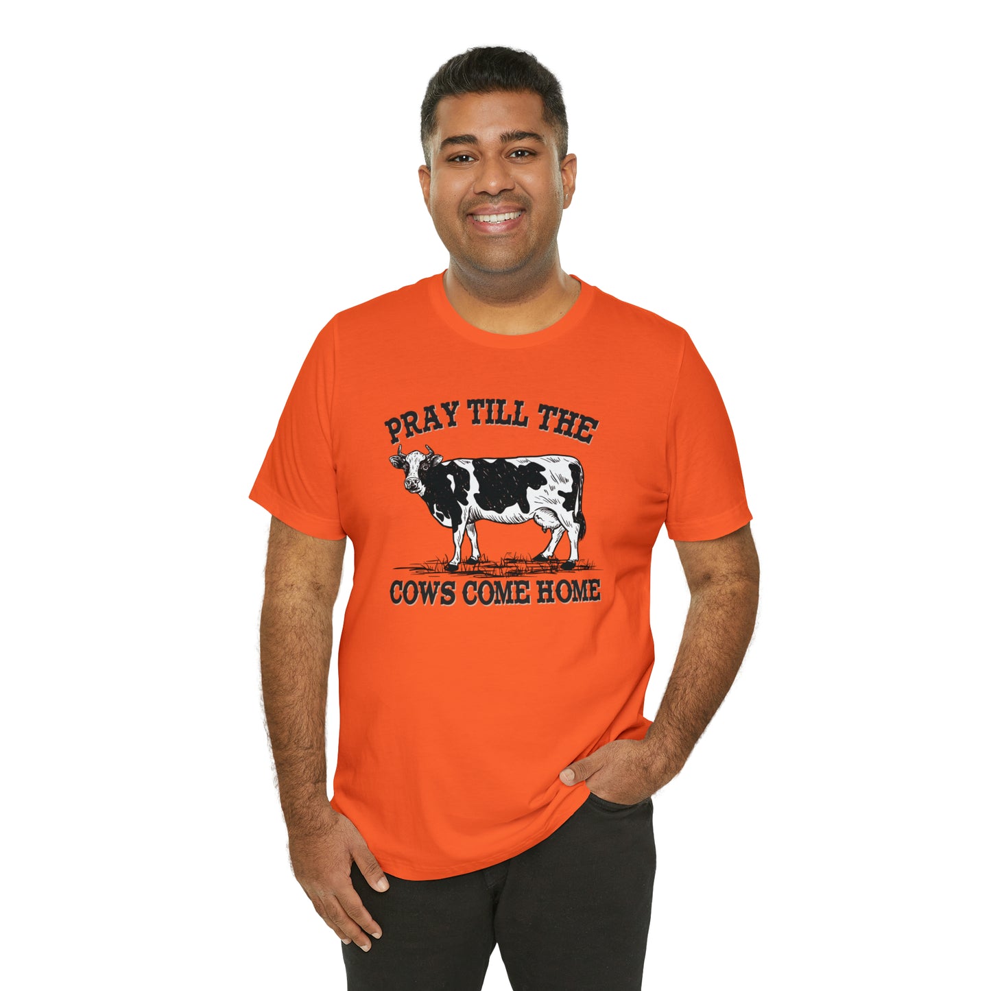 Pray 'til the Cows Come Home Unisex Jersey Short Sleeve Tee