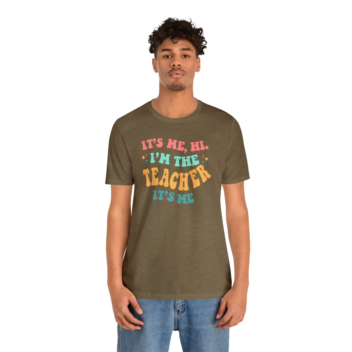 It's Me, Hi! I'm the Teacher, It's Me! Teacher Tee