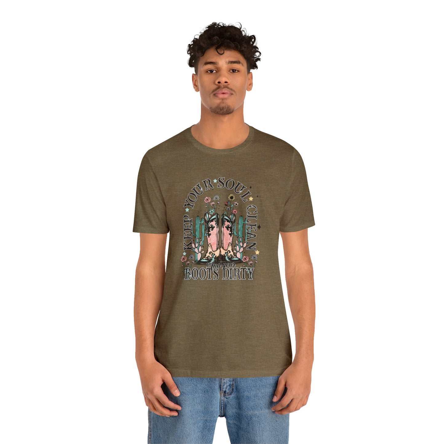"Keep Your Soul Clean and Your Boots Dirty" Unisex Jersey Short Sleeve Tee