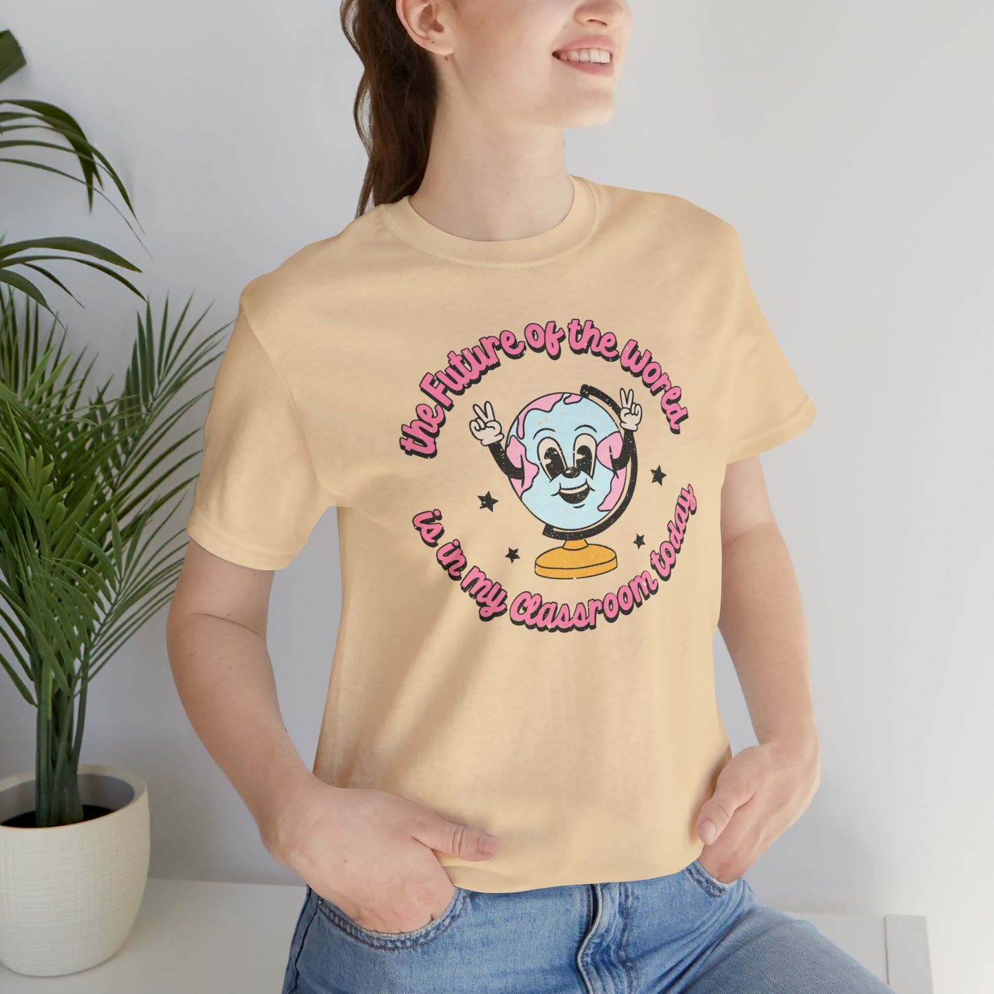 "The Future of the World is In my Classroom Today" Unisex Jersey Short Sleeve Tee