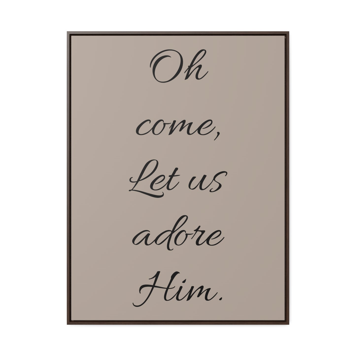 Oh Come Let Us Adore Him Gallery Canvas Wraps, Vertical Frame