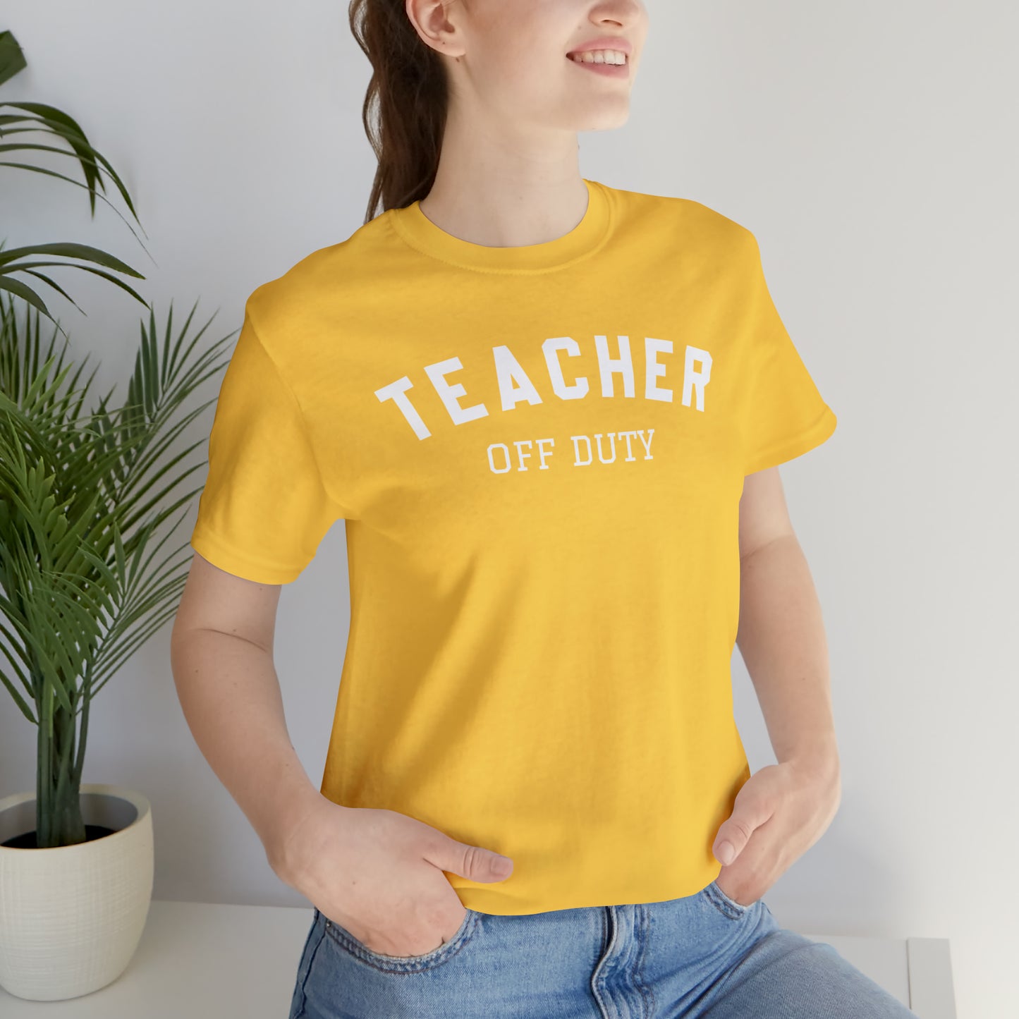 "Teacher Off-Duty" Unisex Jersey Short Sleeve Tee