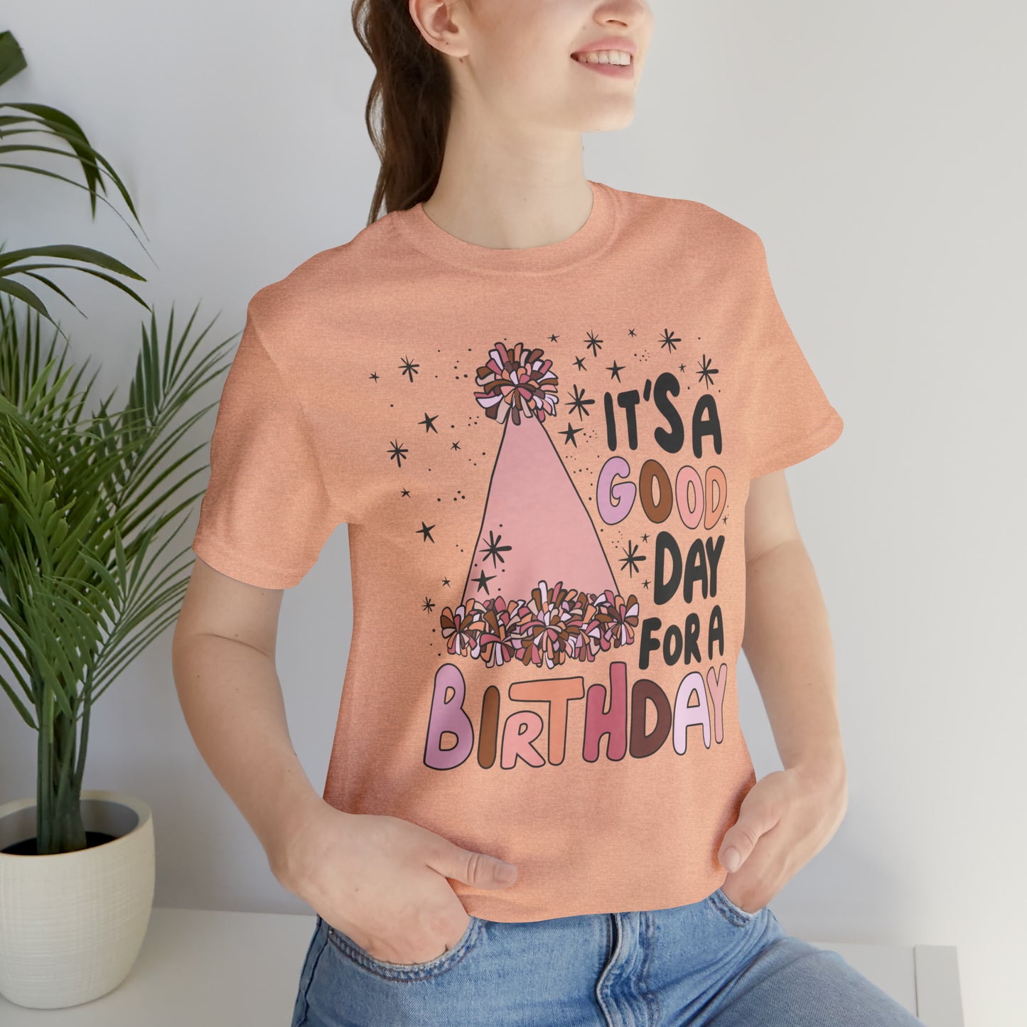 It's a Good Day for a Birthday T-Shirt