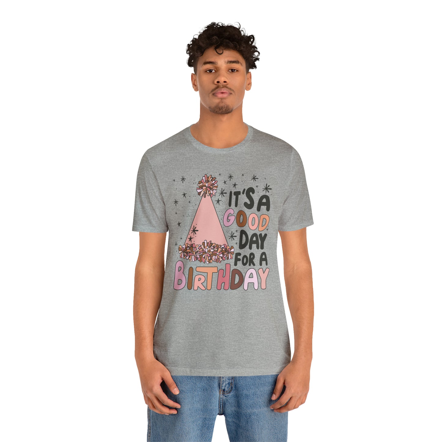 It's a Good Day for a Birthday T-Shirt