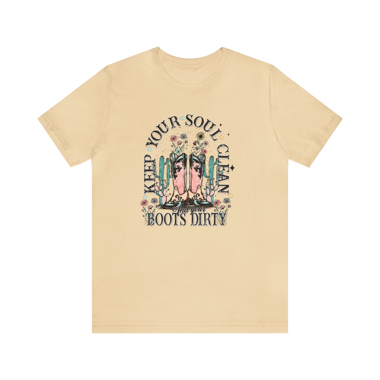 "Keep Your Soul Clean and Your Boots Dirty" Unisex Jersey Short Sleeve Tee
