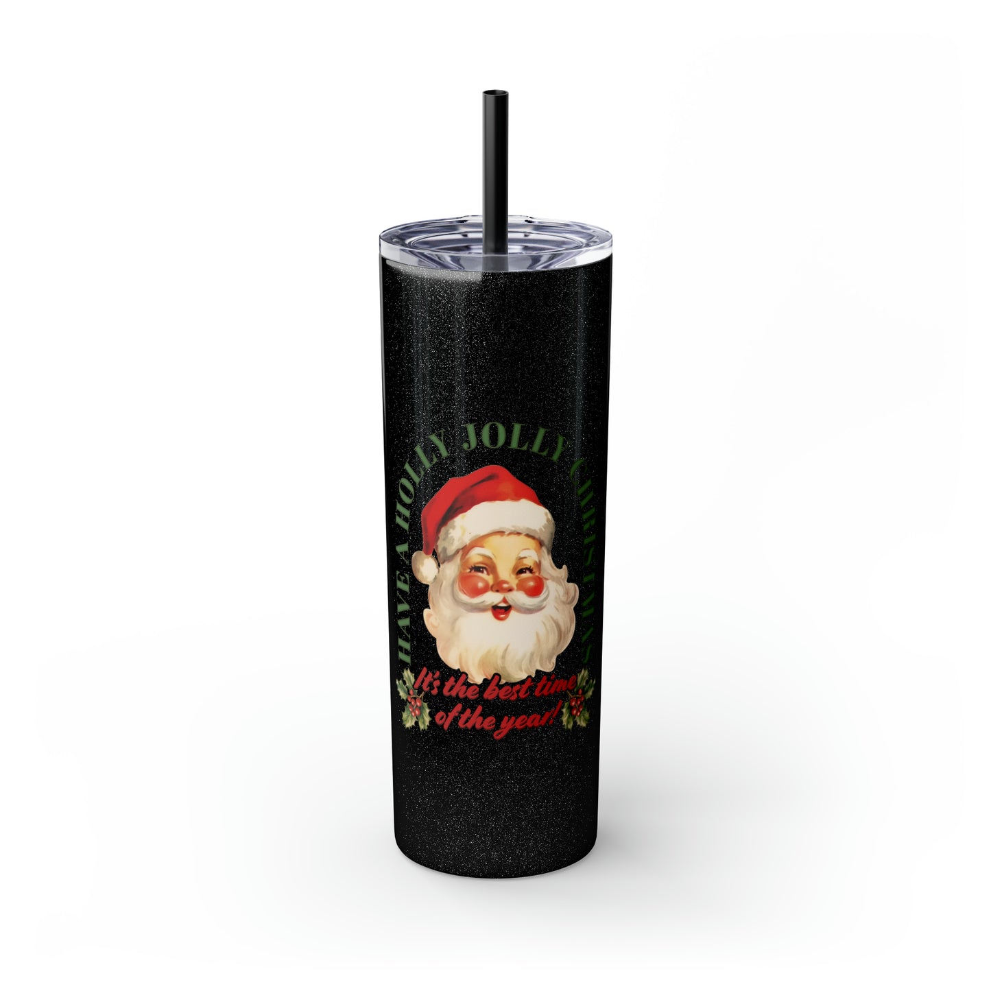 Have a Holly Jolly Christmas Arched Classic Santa Text Skinny Tumbler with Pick your Color Straw, 20oz