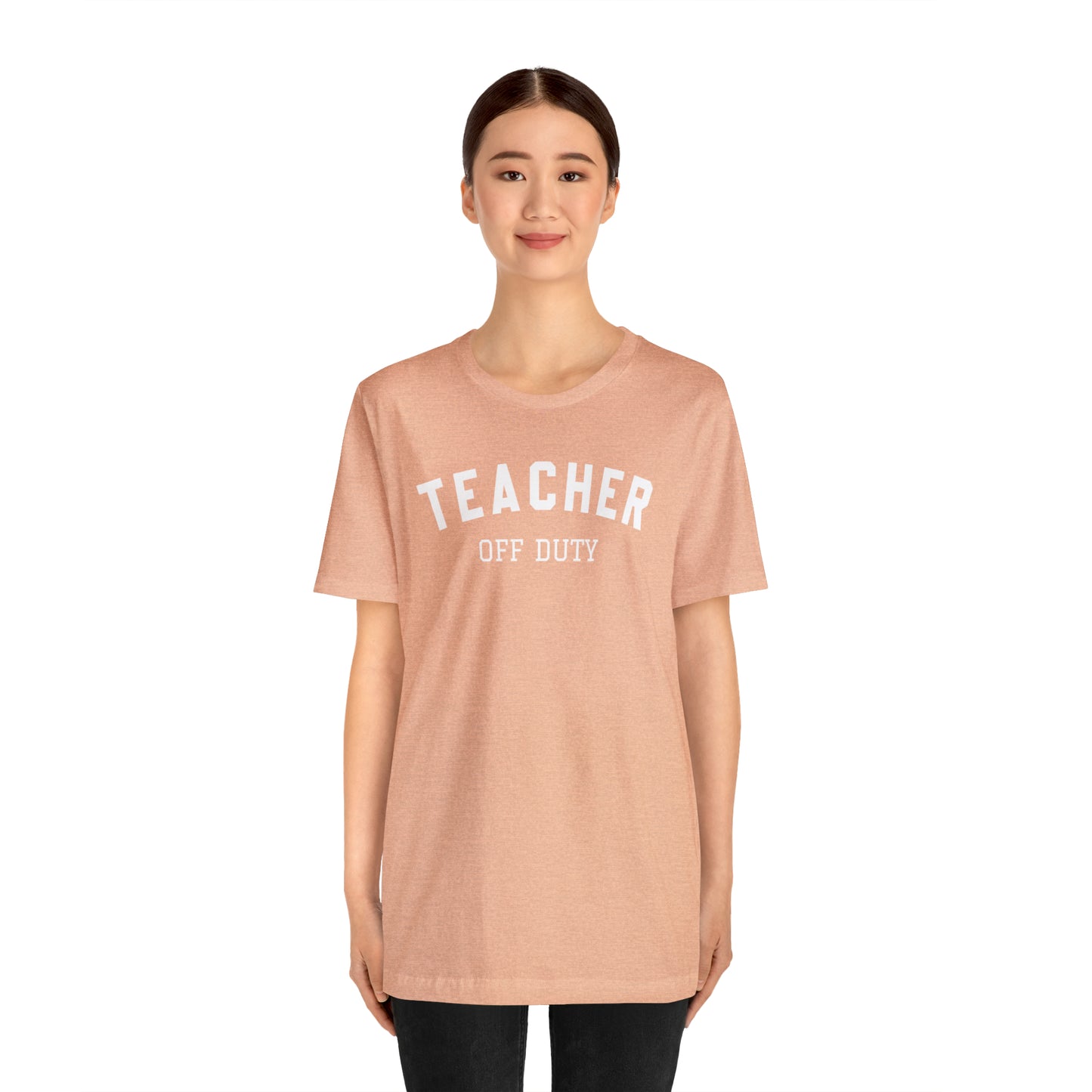 "Teacher Off-Duty" Unisex Jersey Short Sleeve Tee