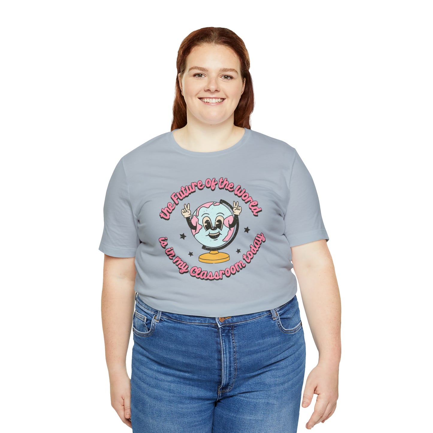 "The Future of the World is In my Classroom Today" Unisex Jersey Short Sleeve Tee