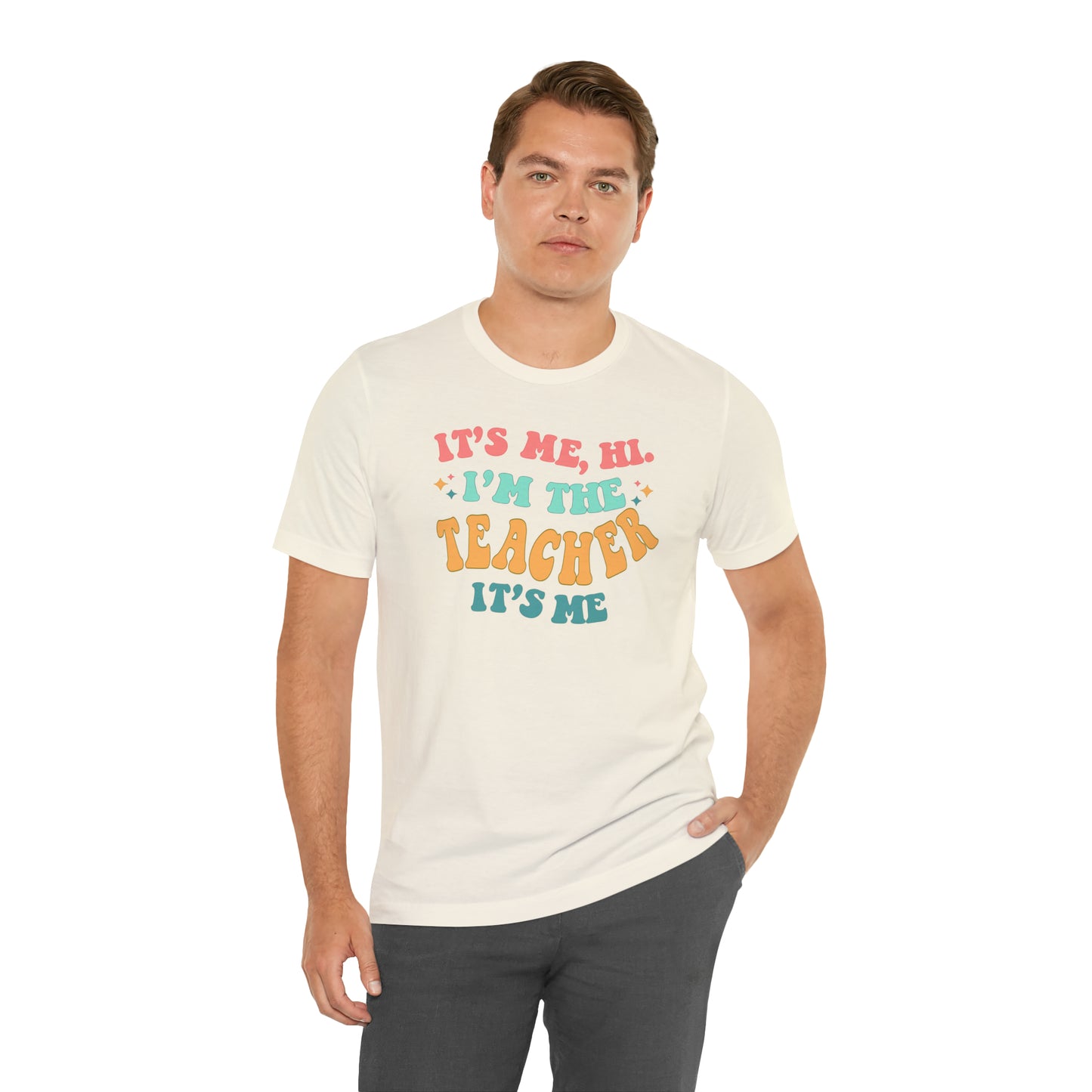 It's Me, Hi! I'm the Teacher, It's Me! Teacher Tee