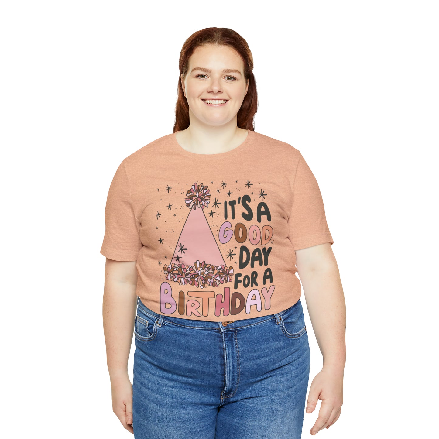 It's a Good Day for a Birthday T-Shirt