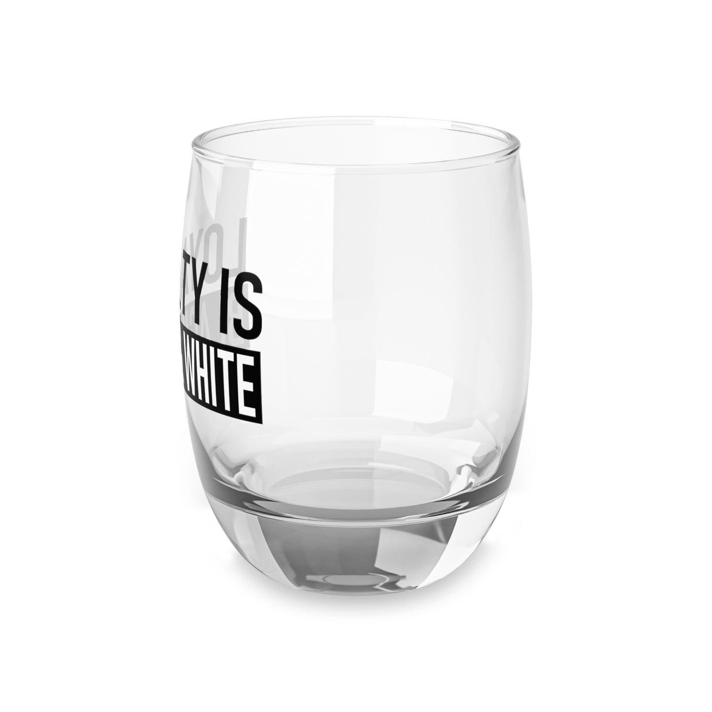 Loyalty is Black and White Glass