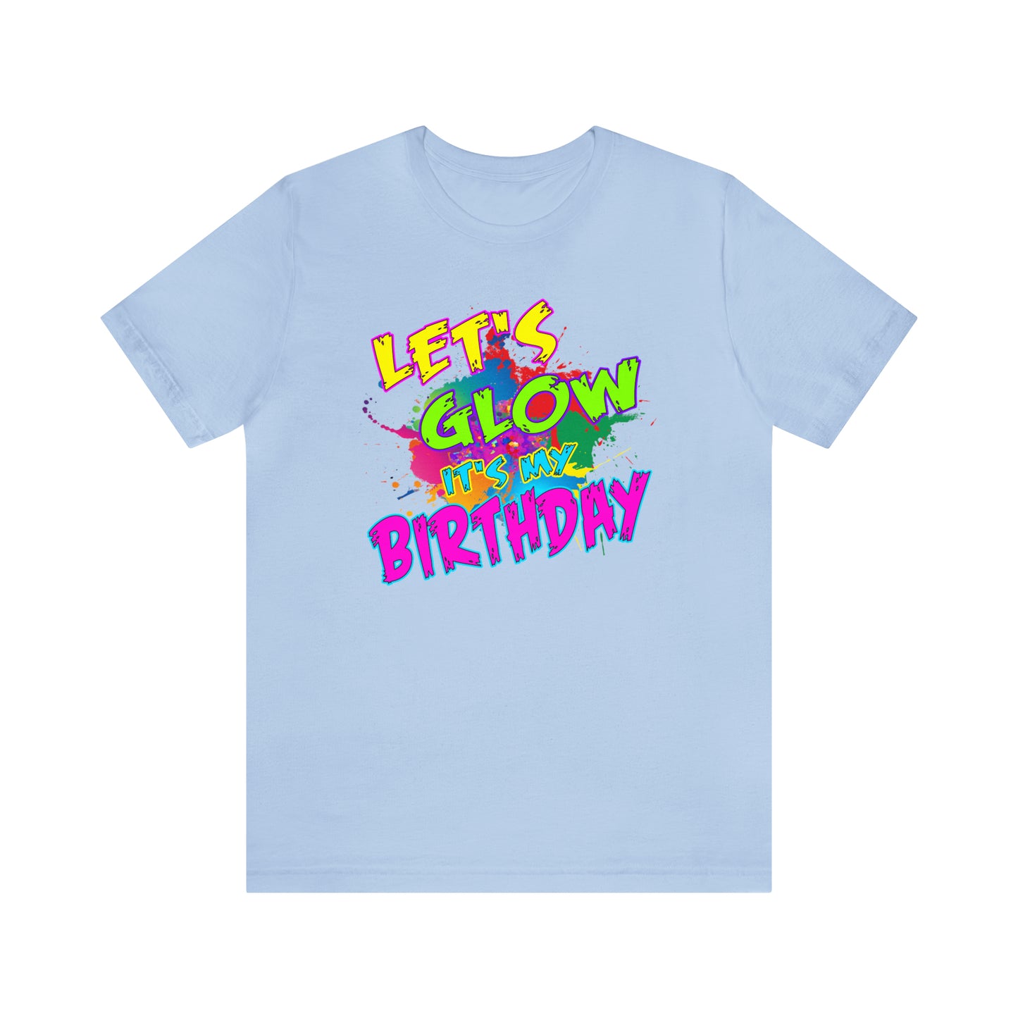 Let's Glow It's My Birthday T-Shirt