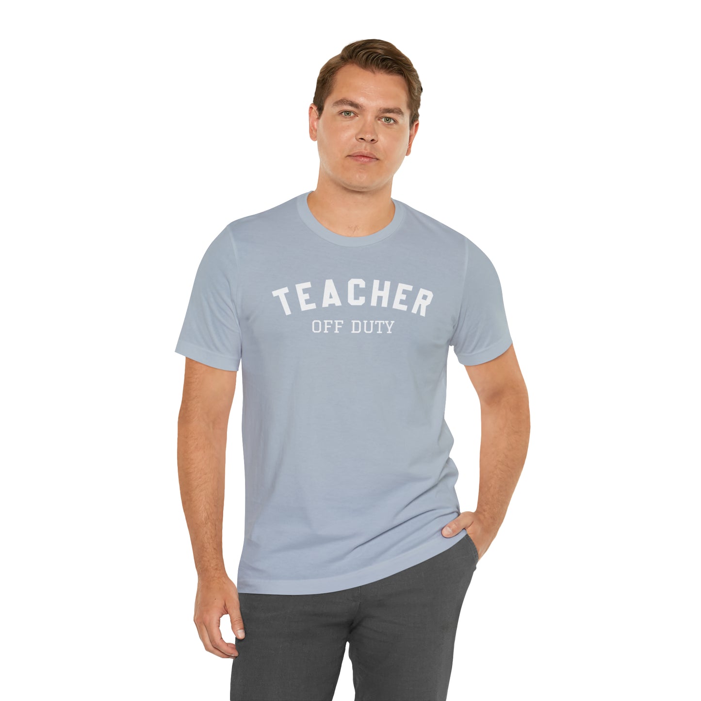"Teacher Off-Duty" Unisex Jersey Short Sleeve Tee
