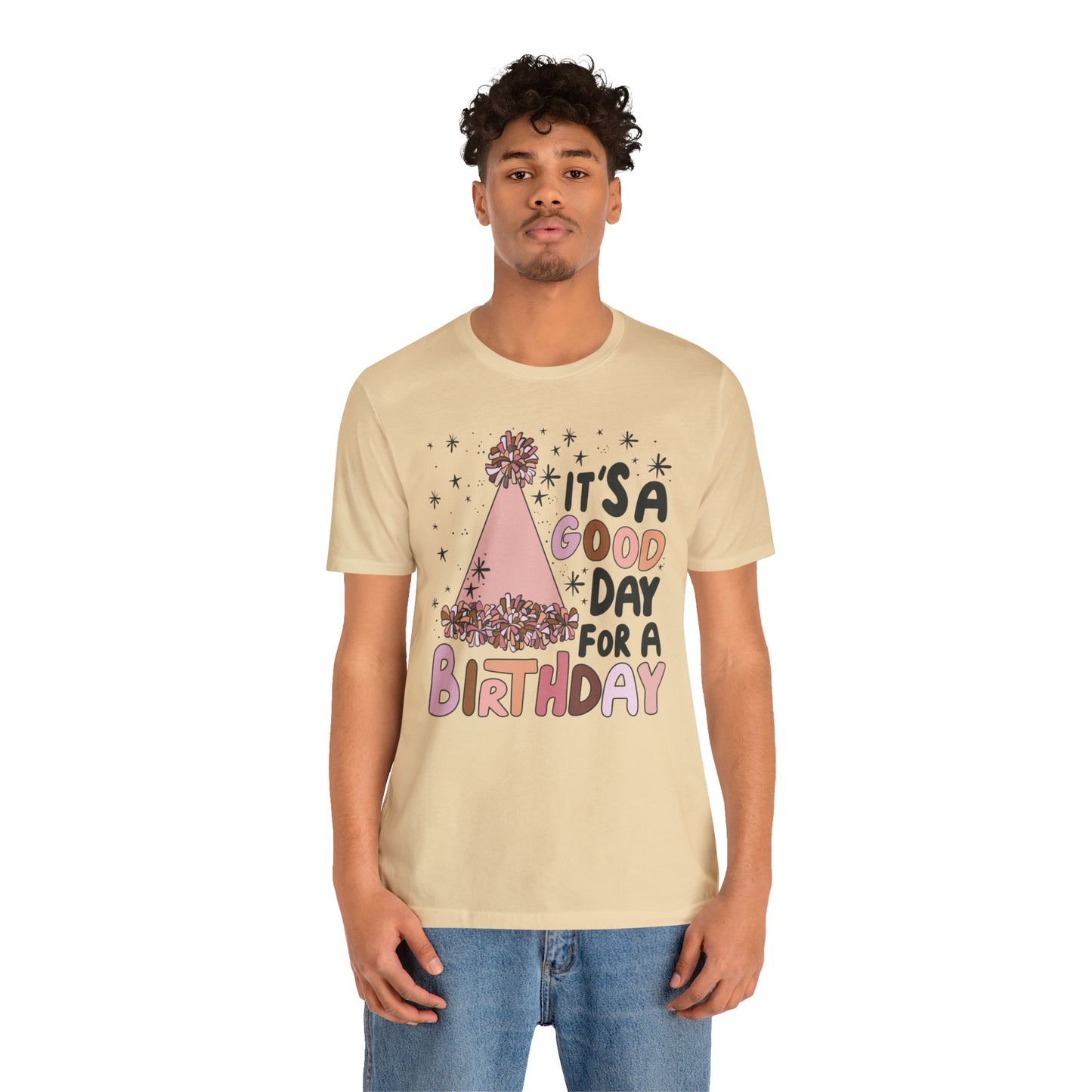 It's a Good Day for a Birthday T-Shirt