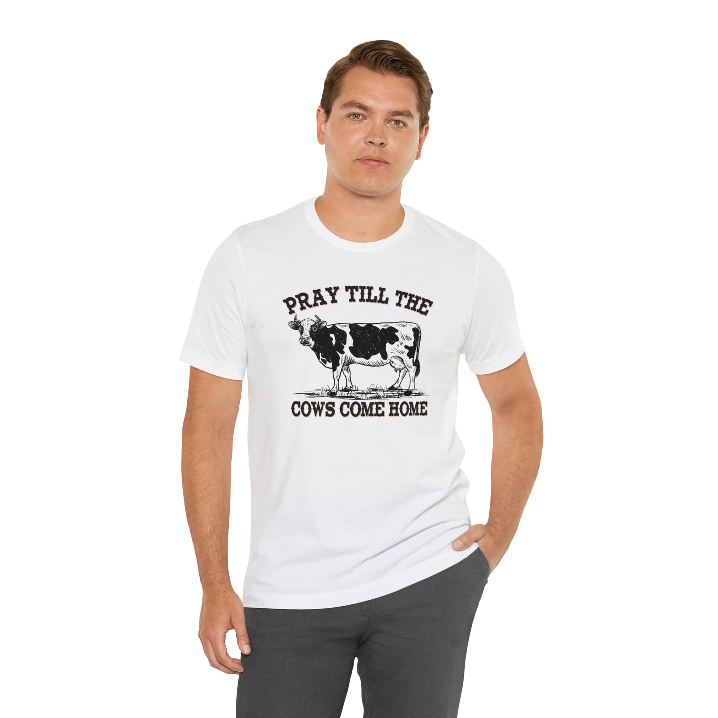 Pray 'til the Cows Come Home Unisex Jersey Short Sleeve Tee