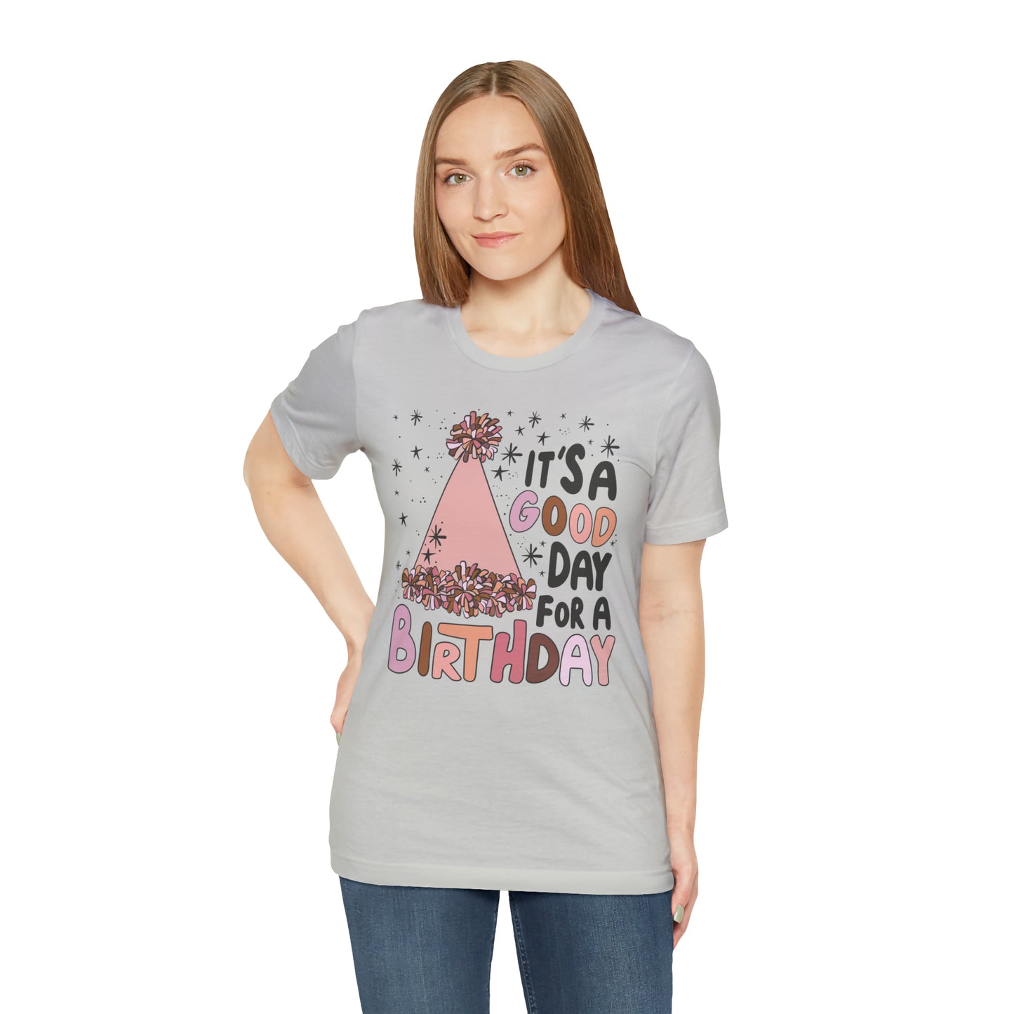 It's a Good Day for a Birthday T-Shirt