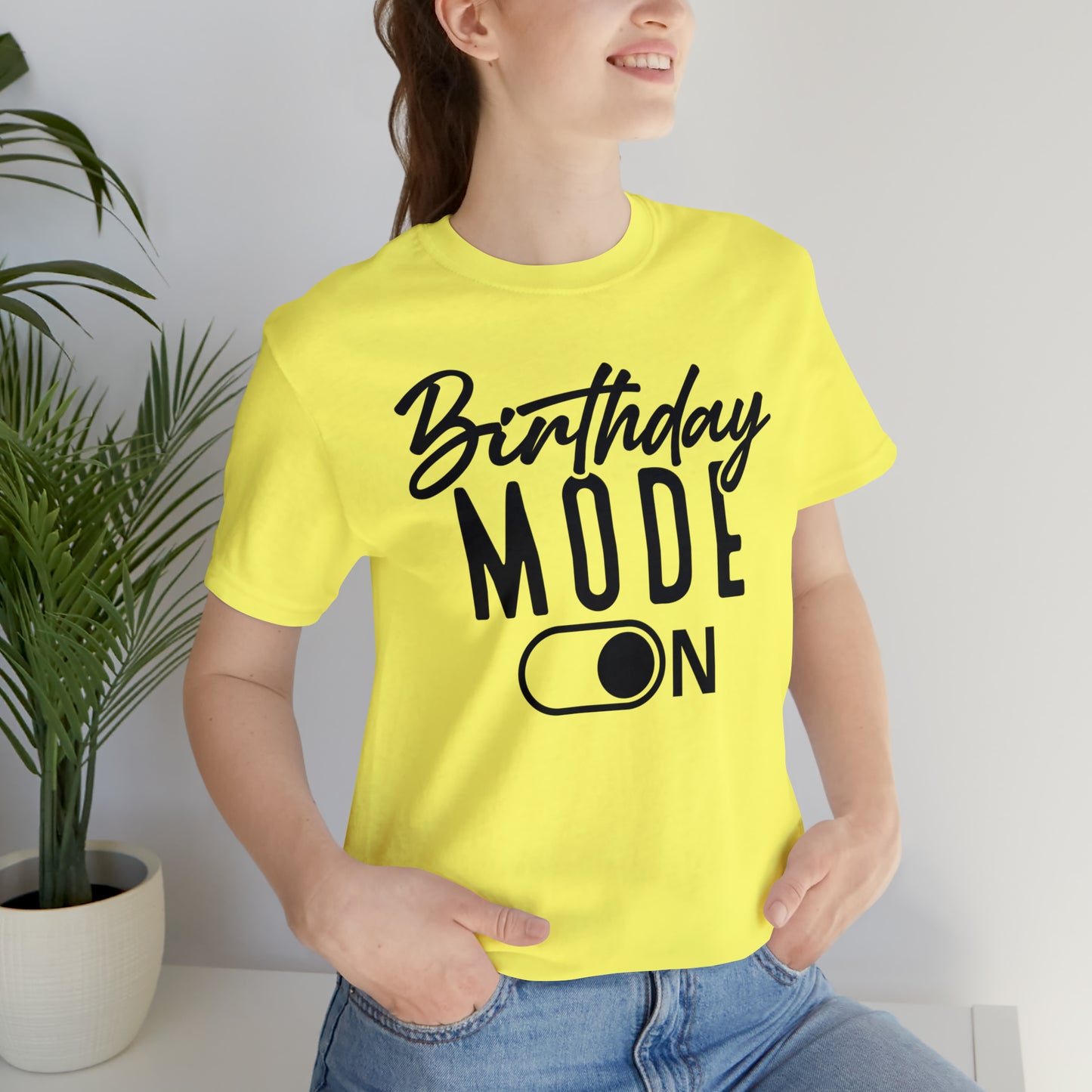 Birthday Mode On T-Shirt