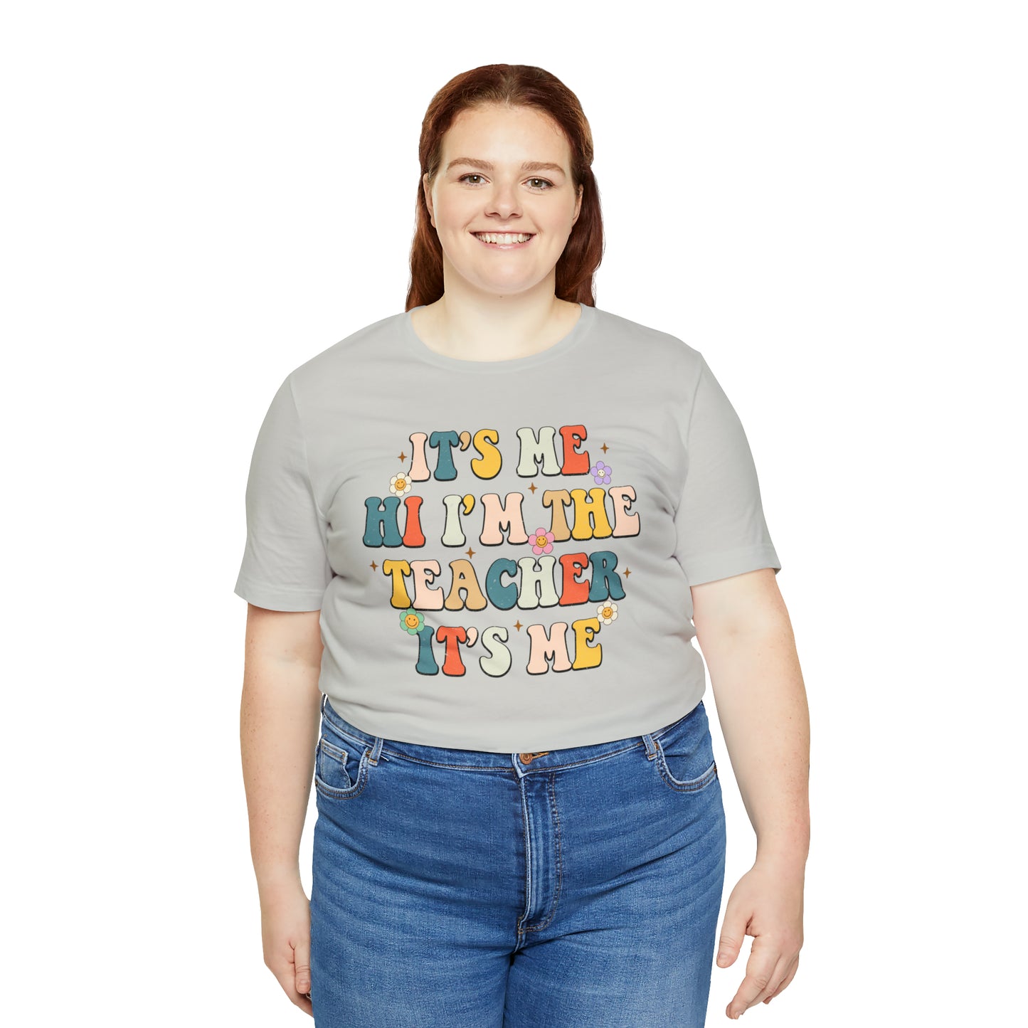 It's Me Hi I'm The Teacher It's Me Unisex Jersey Short Sleeve Tee