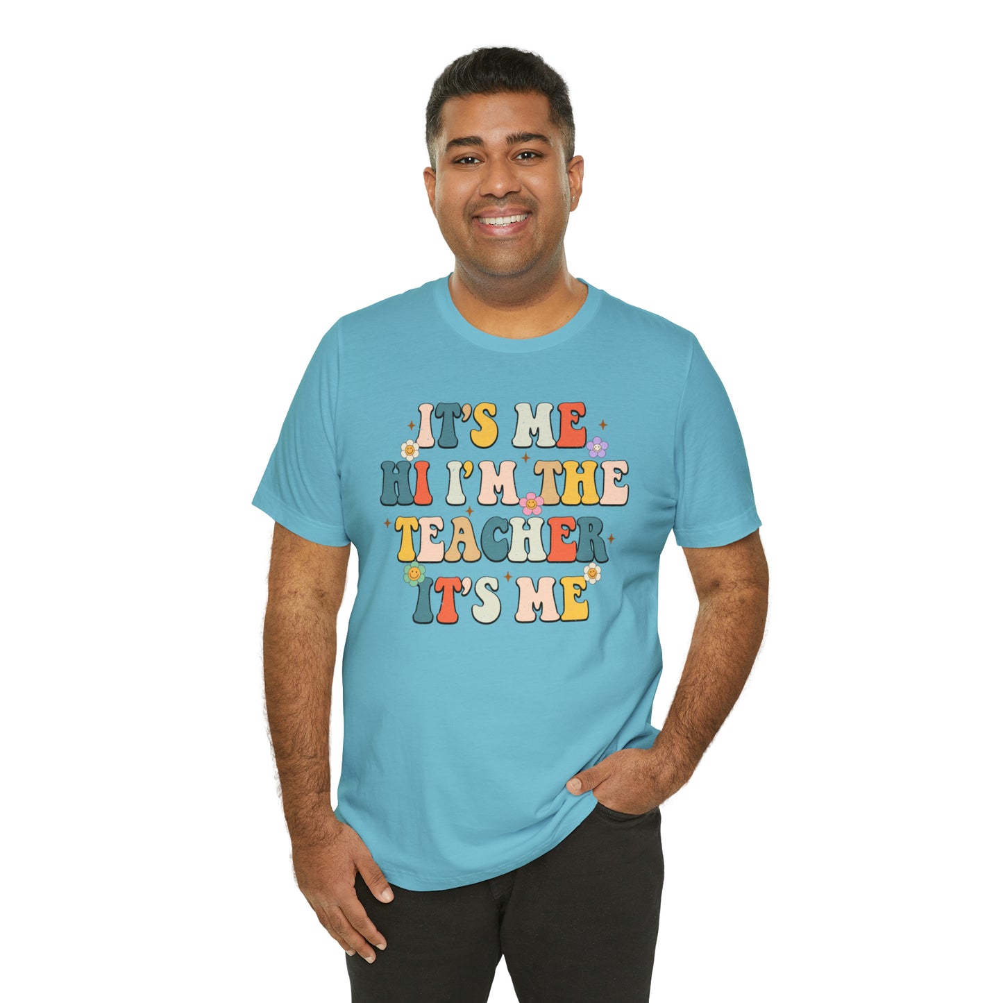It's Me Hi I'm The Teacher It's Me Unisex Jersey Short Sleeve Tee