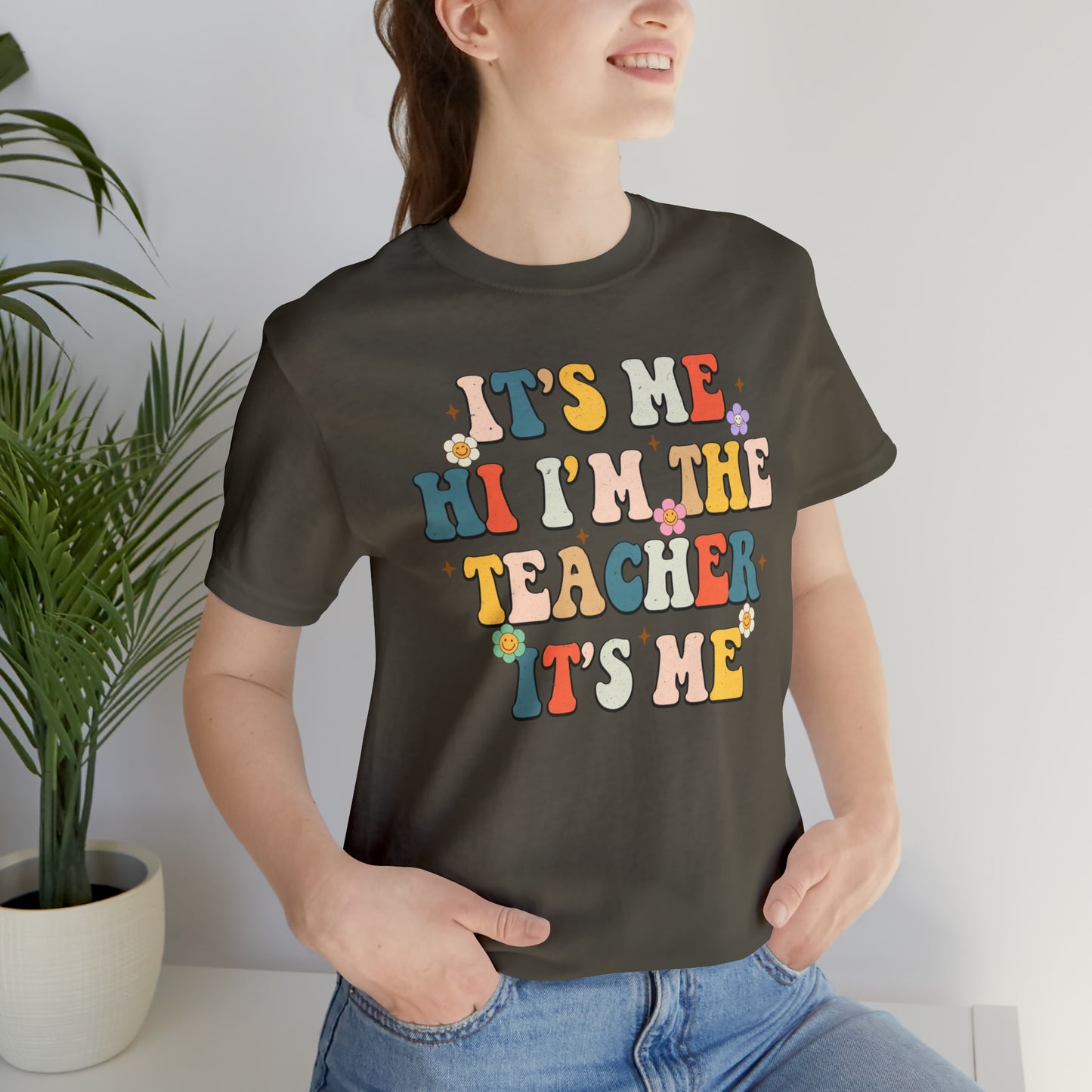 It's Me Hi I'm The Teacher It's Me Unisex Jersey Short Sleeve Tee