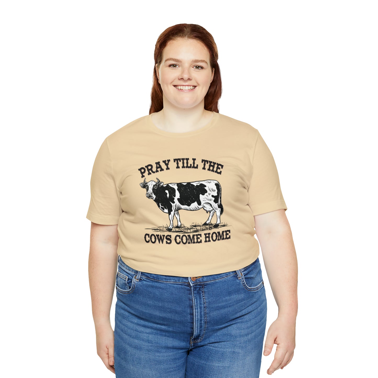Pray 'til the Cows Come Home Unisex Jersey Short Sleeve Tee