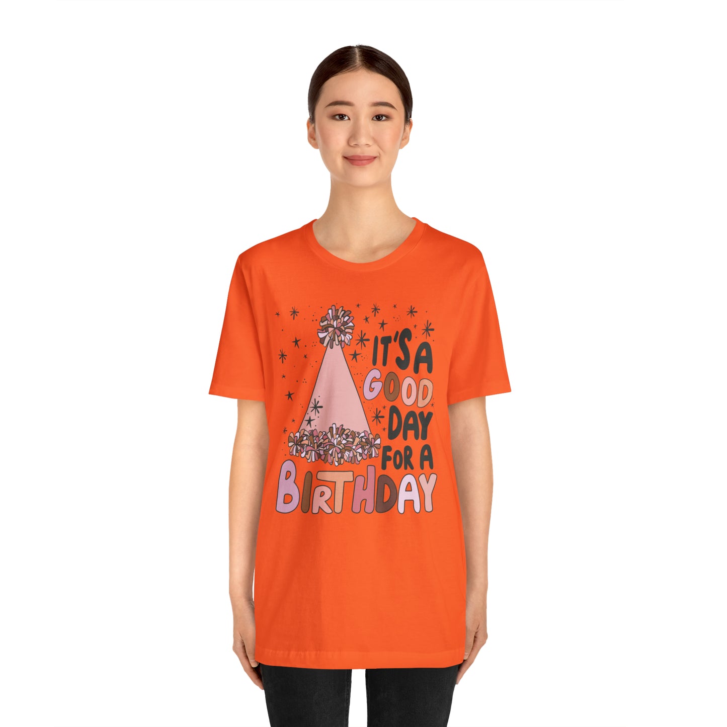 It's a Good Day for a Birthday T-Shirt