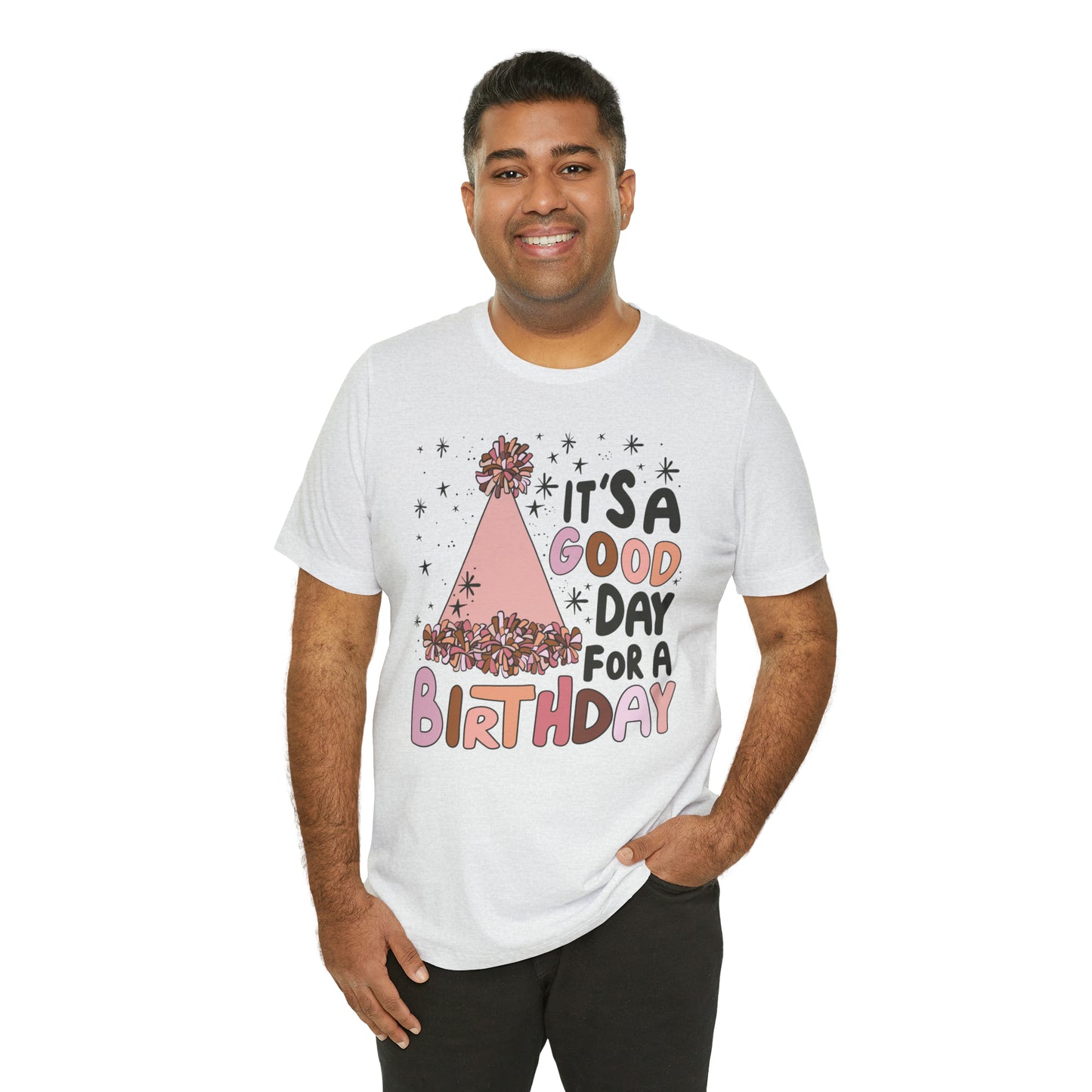 It's a Good Day for a Birthday T-Shirt