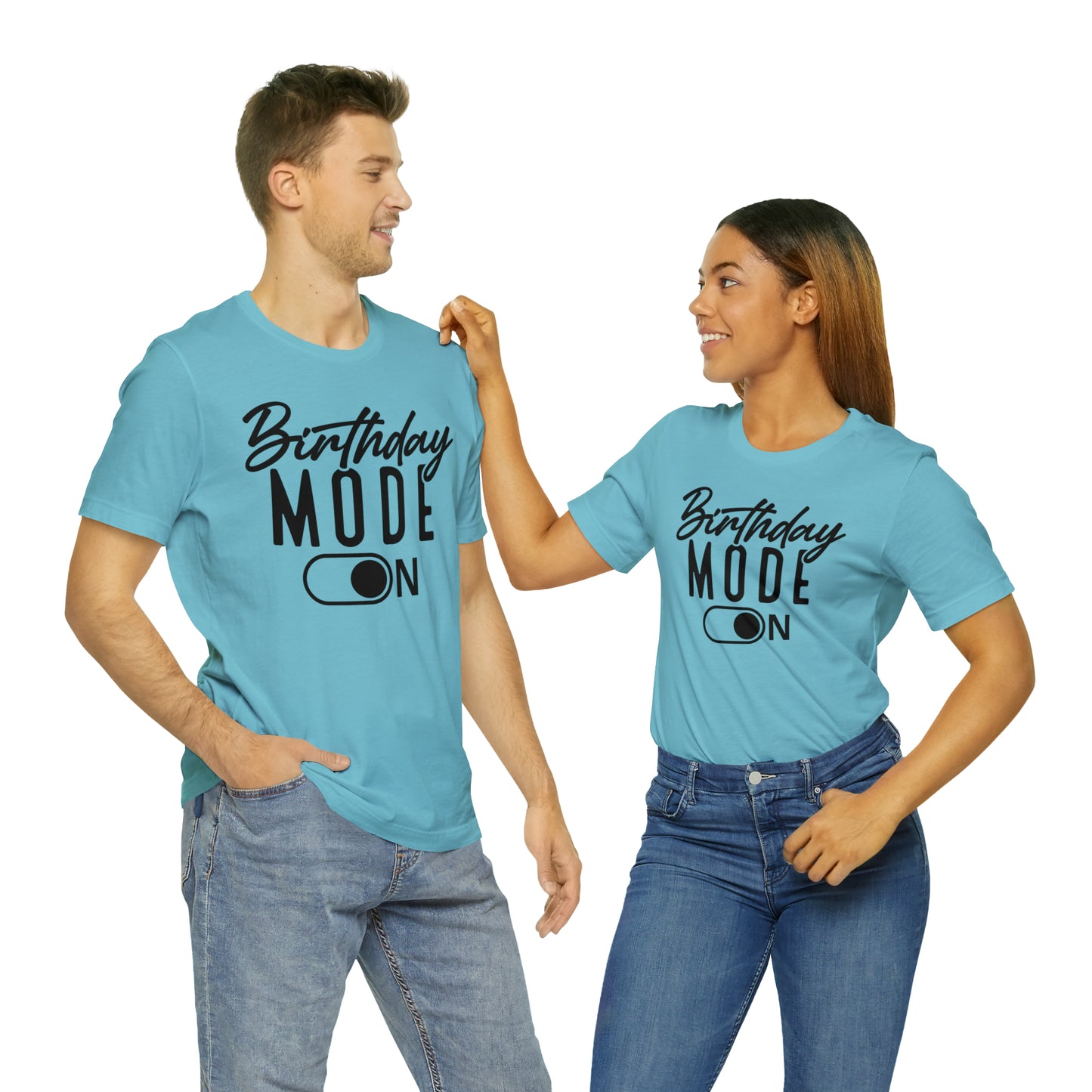 Birthday Mode On T-Shirt