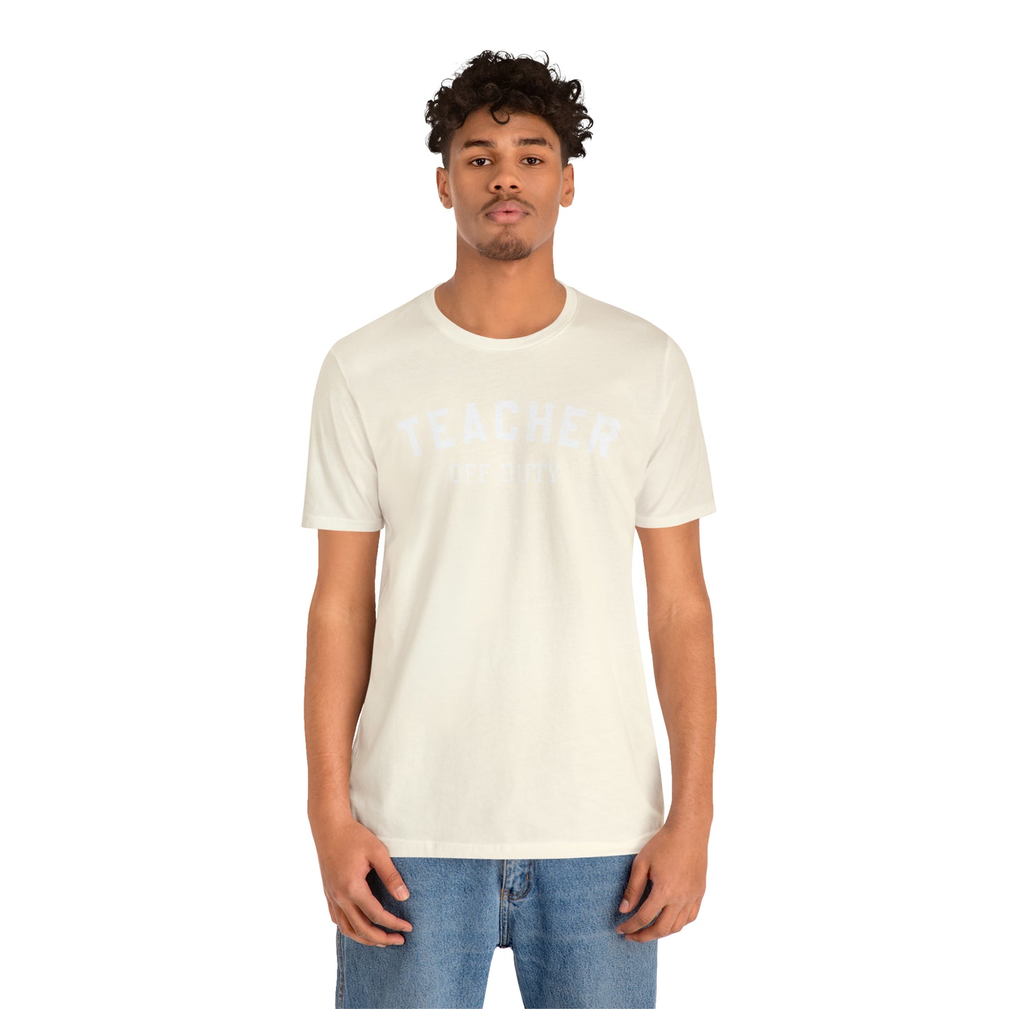 "Teacher Off-Duty" Unisex Jersey Short Sleeve Tee