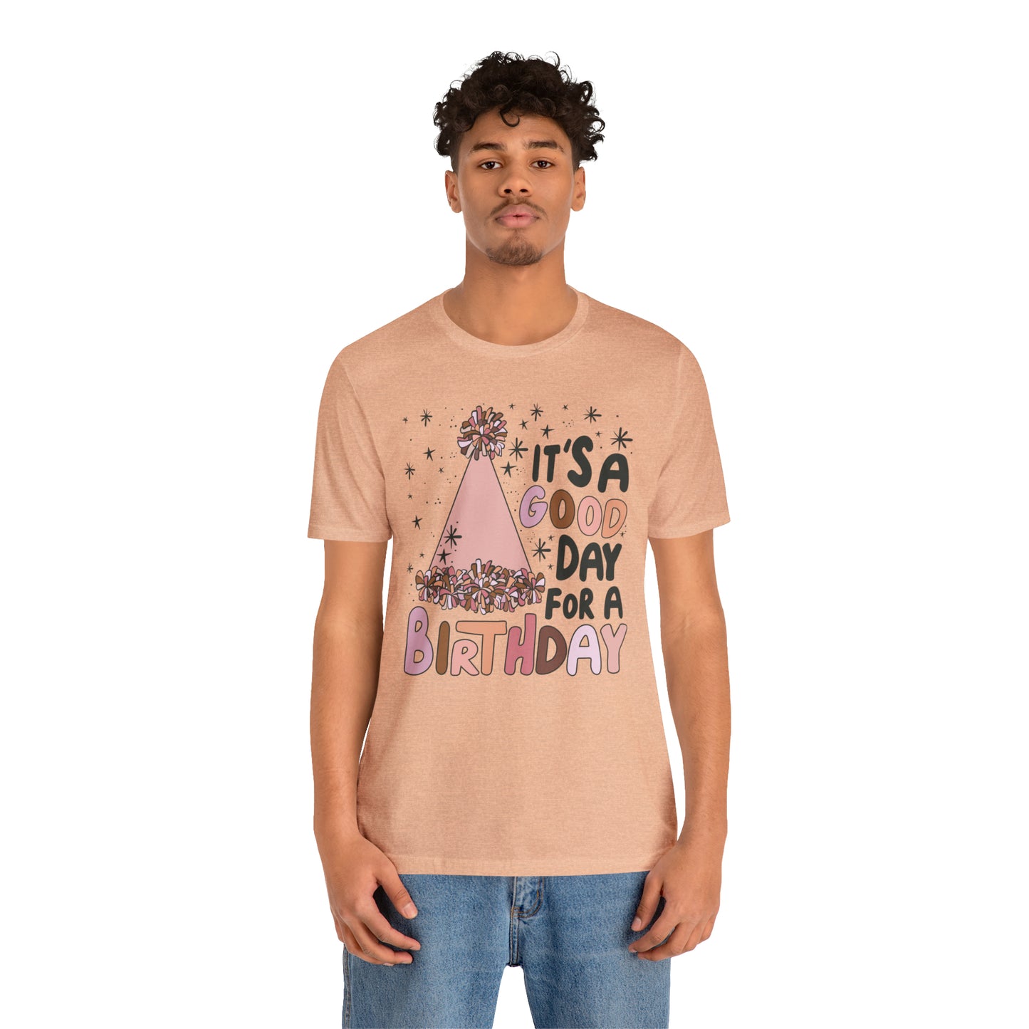 It's a Good Day for a Birthday T-Shirt