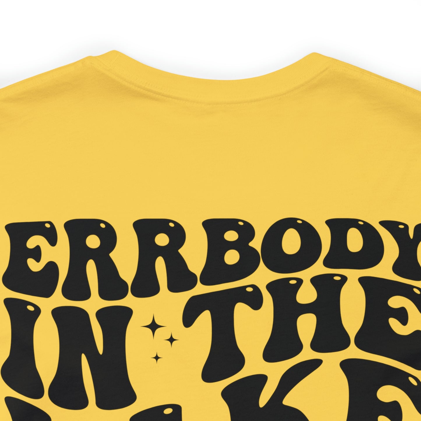 "Errbody in the Lake Gettin' Tipsy" (Front and Back Design) Unisex Jersey Short Sleeve Tee