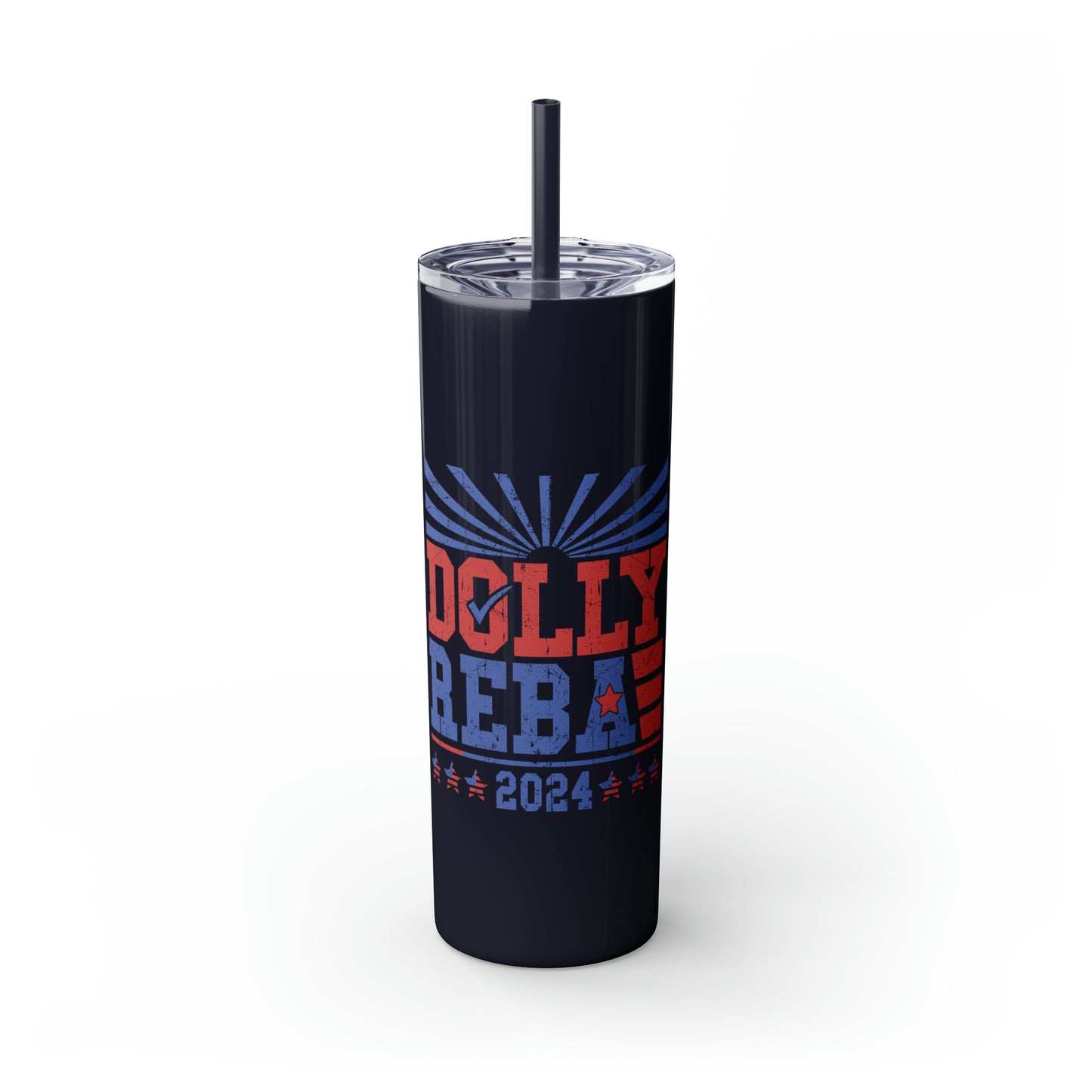 Dolly and Reba for President 2024 Skinny Tumbler with Straw, 20oz